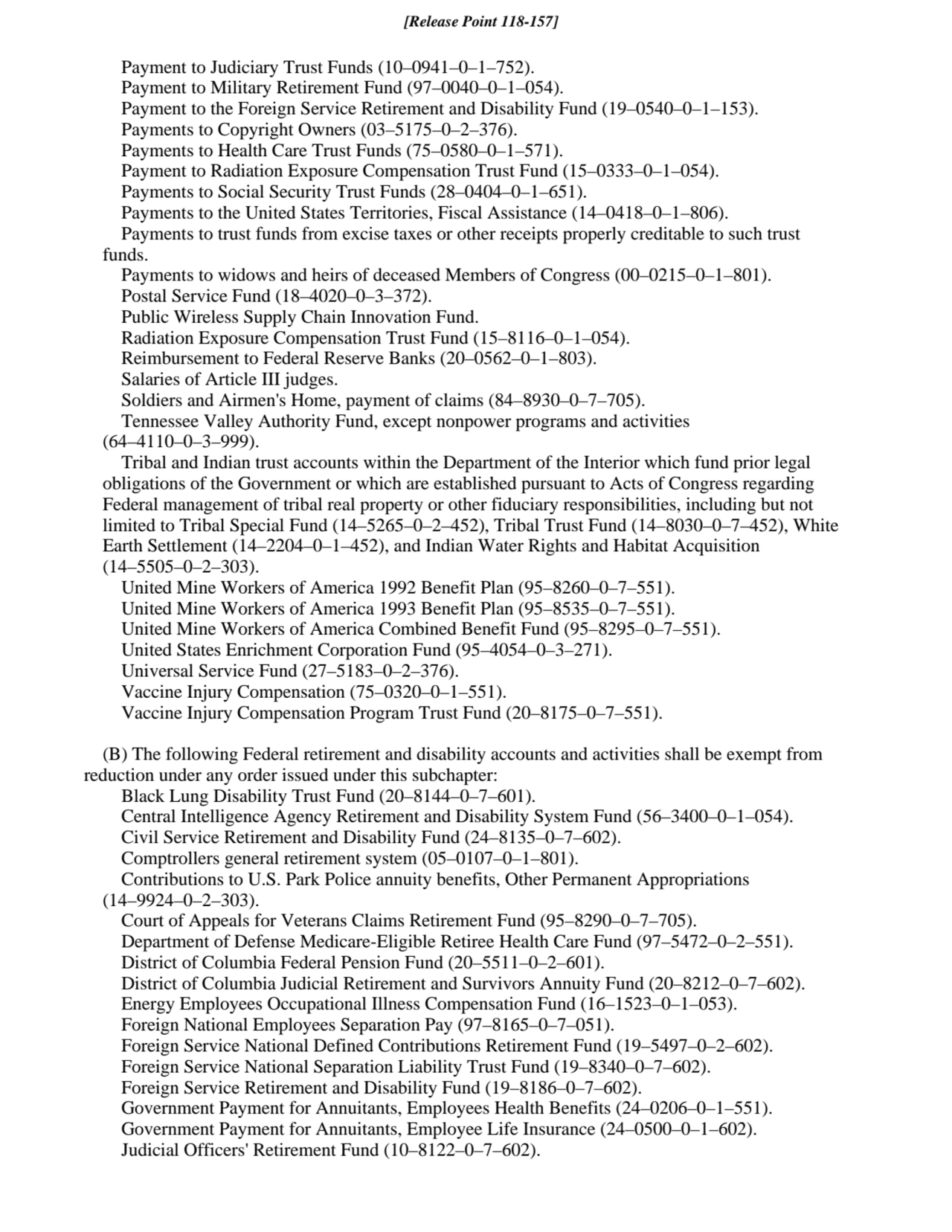 Payment to Judiciary Trust Funds (10–0941–0–1–752).
Payment to Military Retirement Fund (97–0040–0…