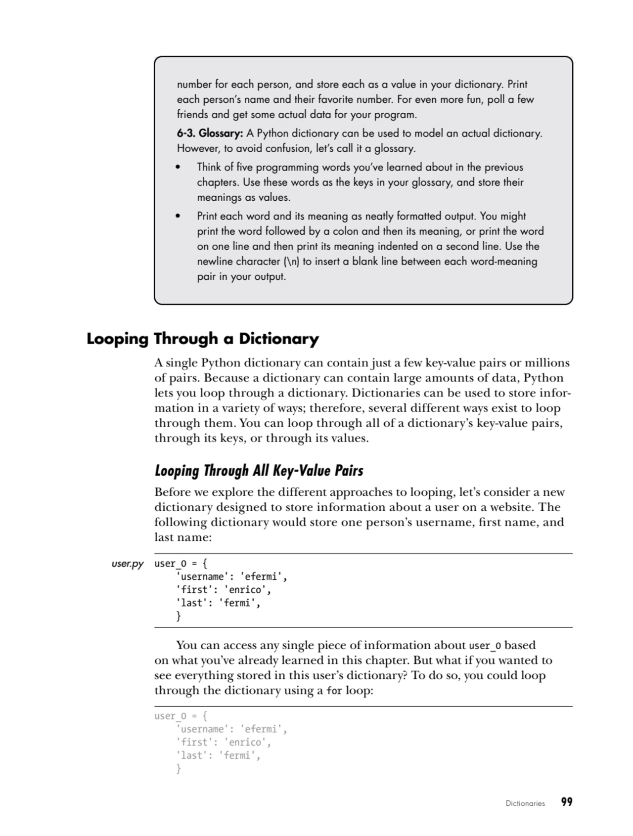 Dictionaries   99
number for each person, and store each as a value in your dictionary. Print 
ea…