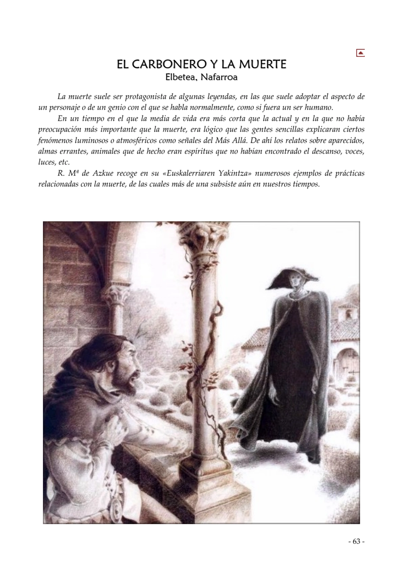  
EL CARBONERO Y LA MUERTE
Elbetea, lbetea, Nafarroa afarroa
La muerte suele ser protagonista de…