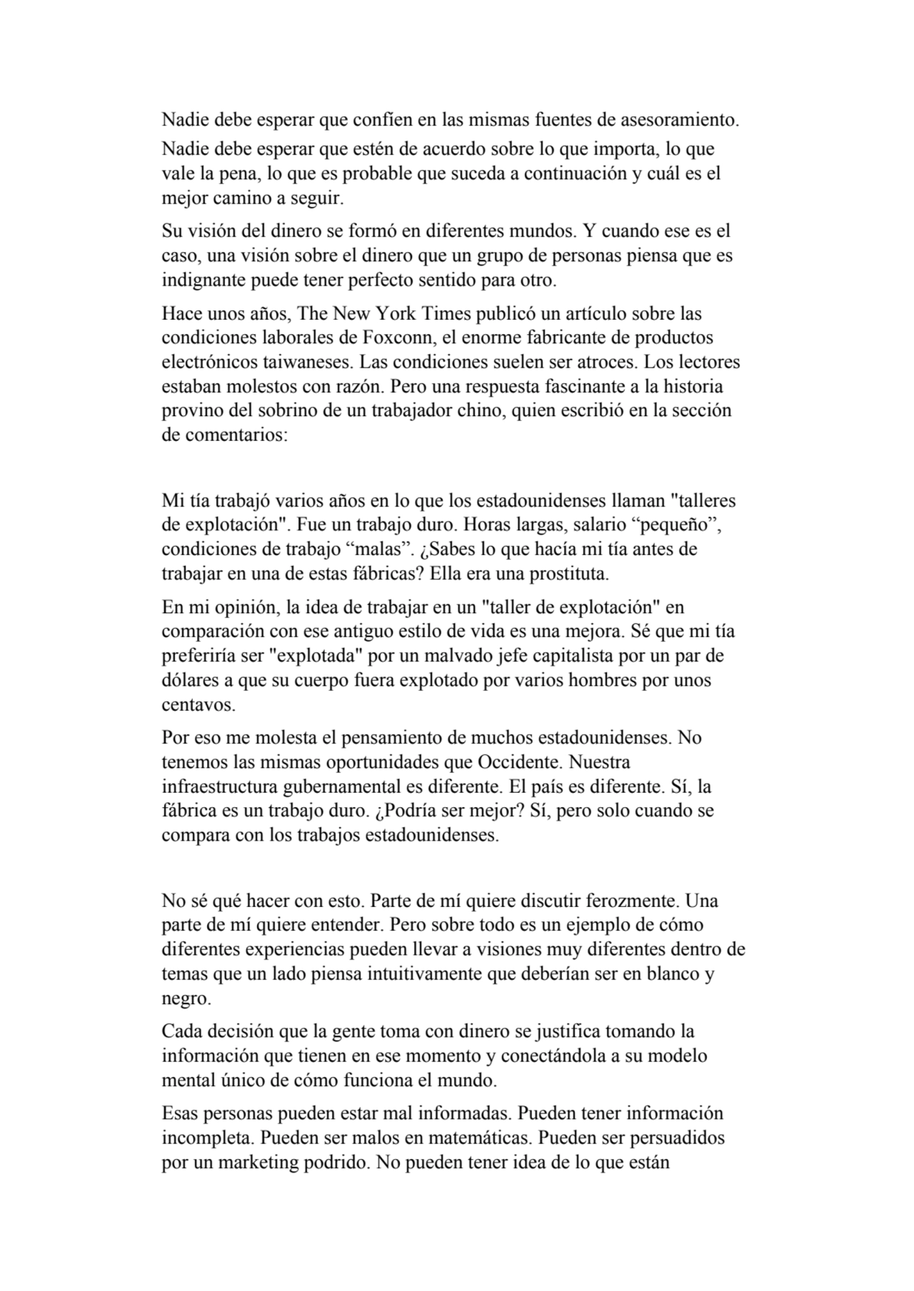 Nadie debe esperar que confíen en las mismas fuentes de asesoramiento.
Nadie debe esperar que esté…