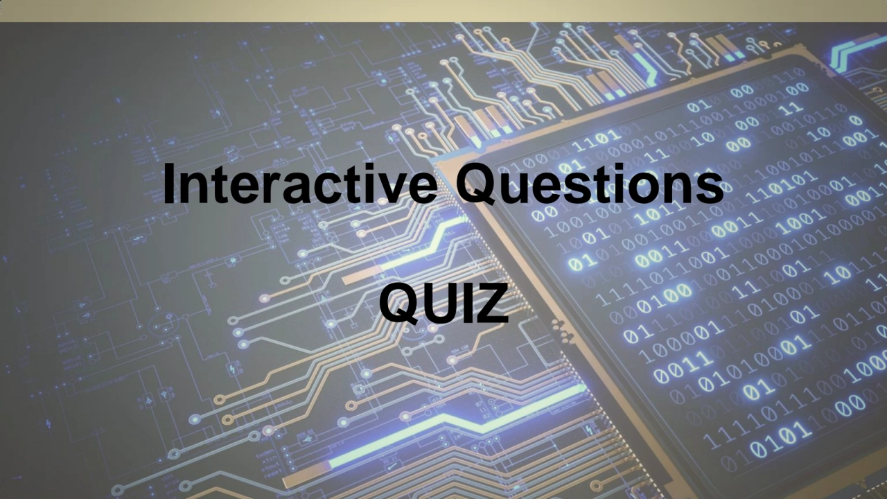 Interactive Questions
QUIZ