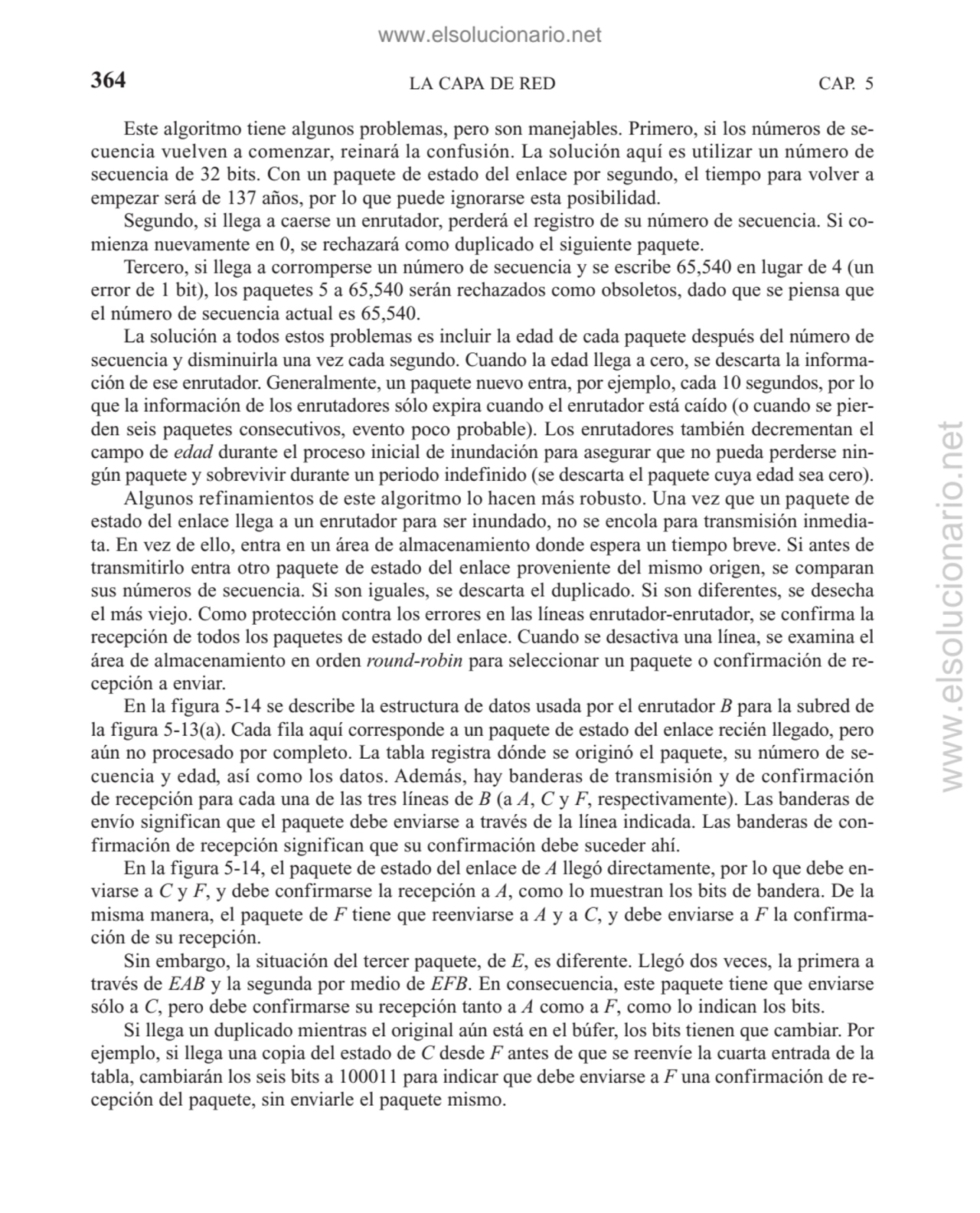 LA CAPA DE RED
Este algoritmo tiene algunos problemas, pero son manejables. Primero, si los número…