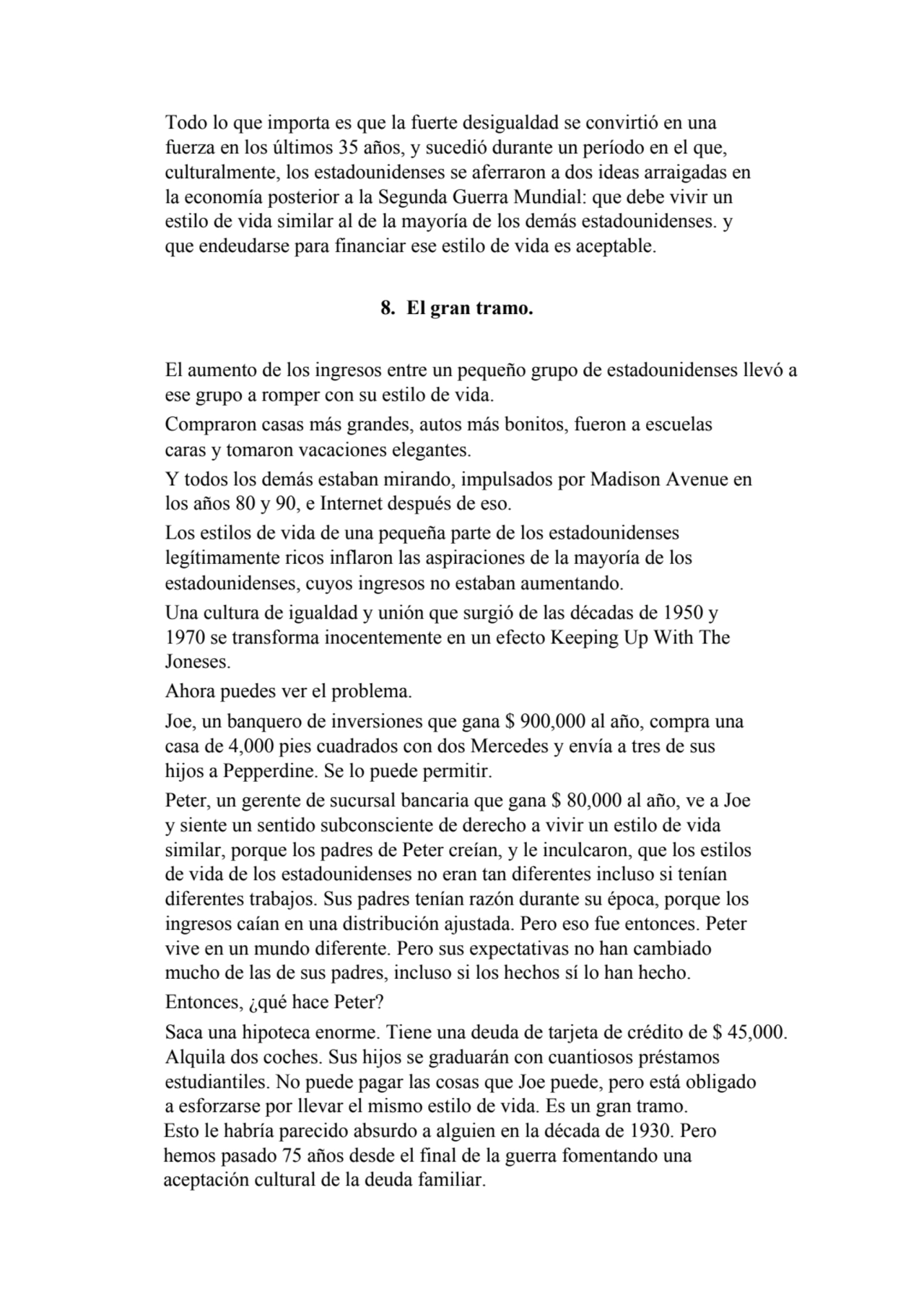 Todo lo que importa es que la fuerte desigualdad se convirtió en una 
fuerza en los últimos 35 año…