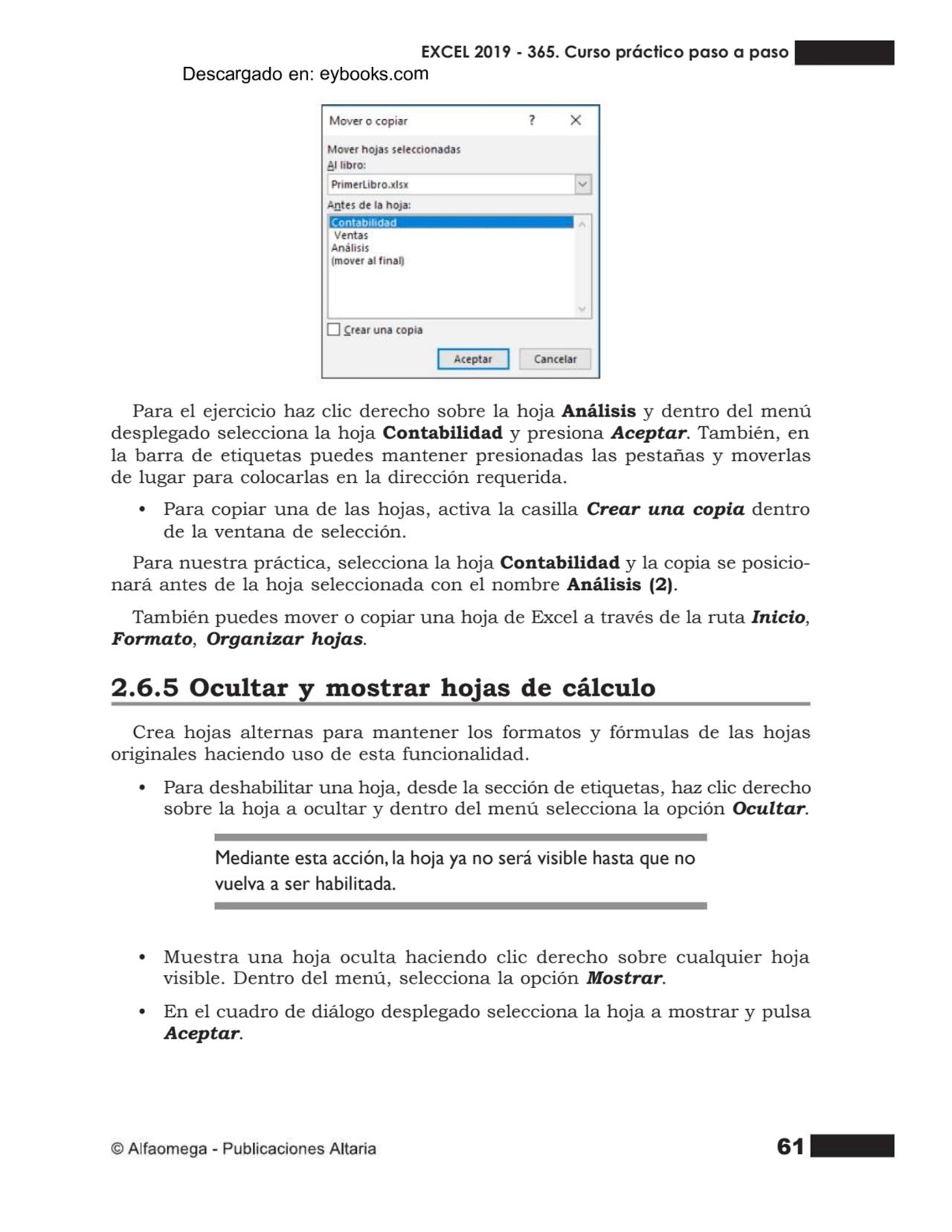 61
Para el ejercicio haz clic derecho sobre la hoja Análisis y dentro del menú
desplegado selecci…