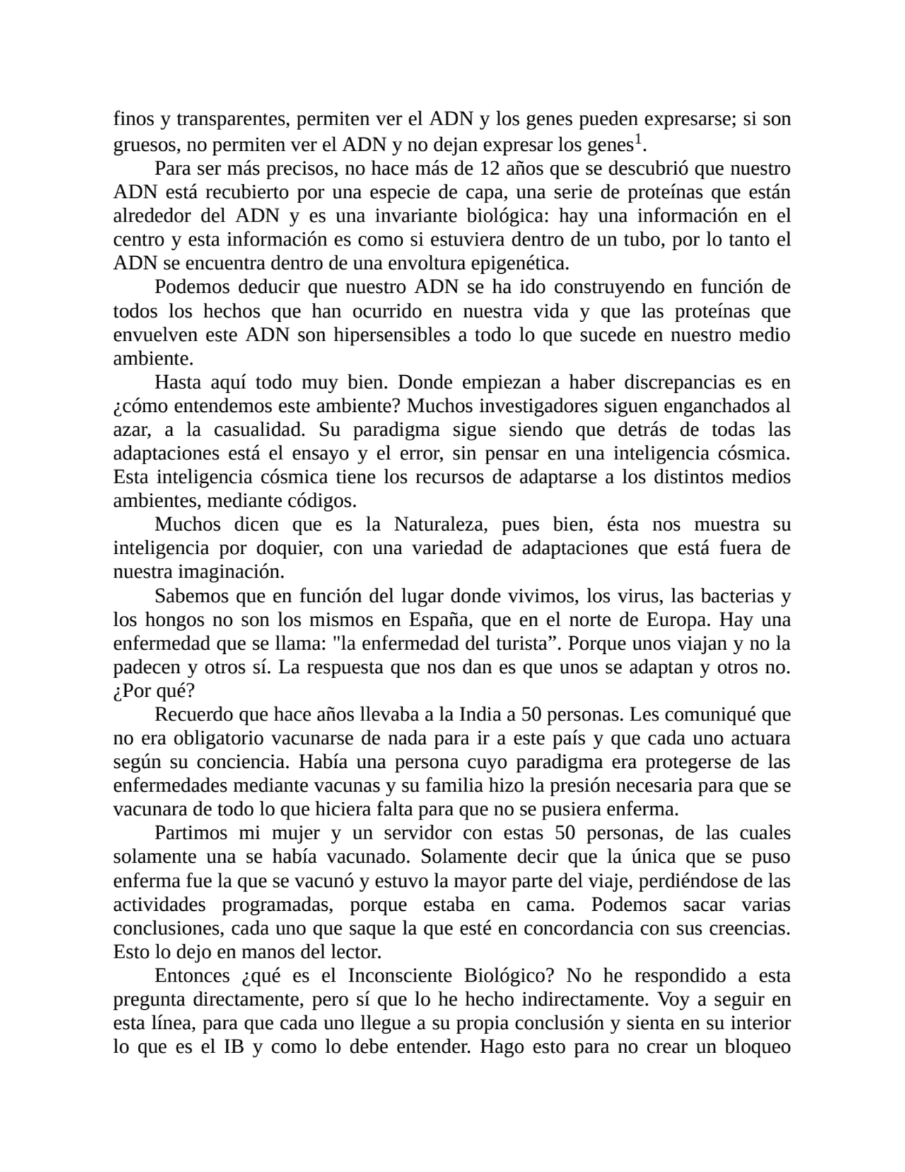 finos y transparentes, permiten ver el ADN y los genes pueden expresarse; si son
gruesos, no permi…
