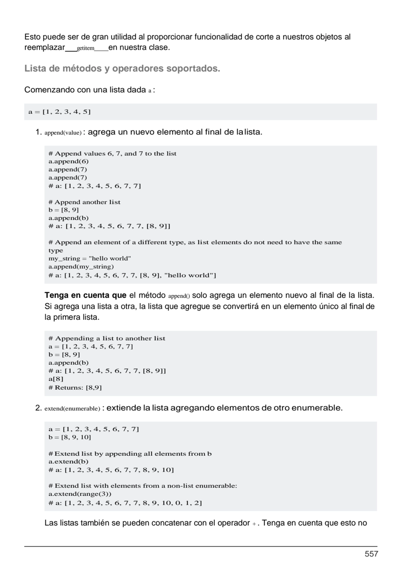 557
a = [1, 2, 3, 4, 5]
# Append values 6, 7, and 7 to the list 
a.append(6)
a.append(7) 
a.ap…