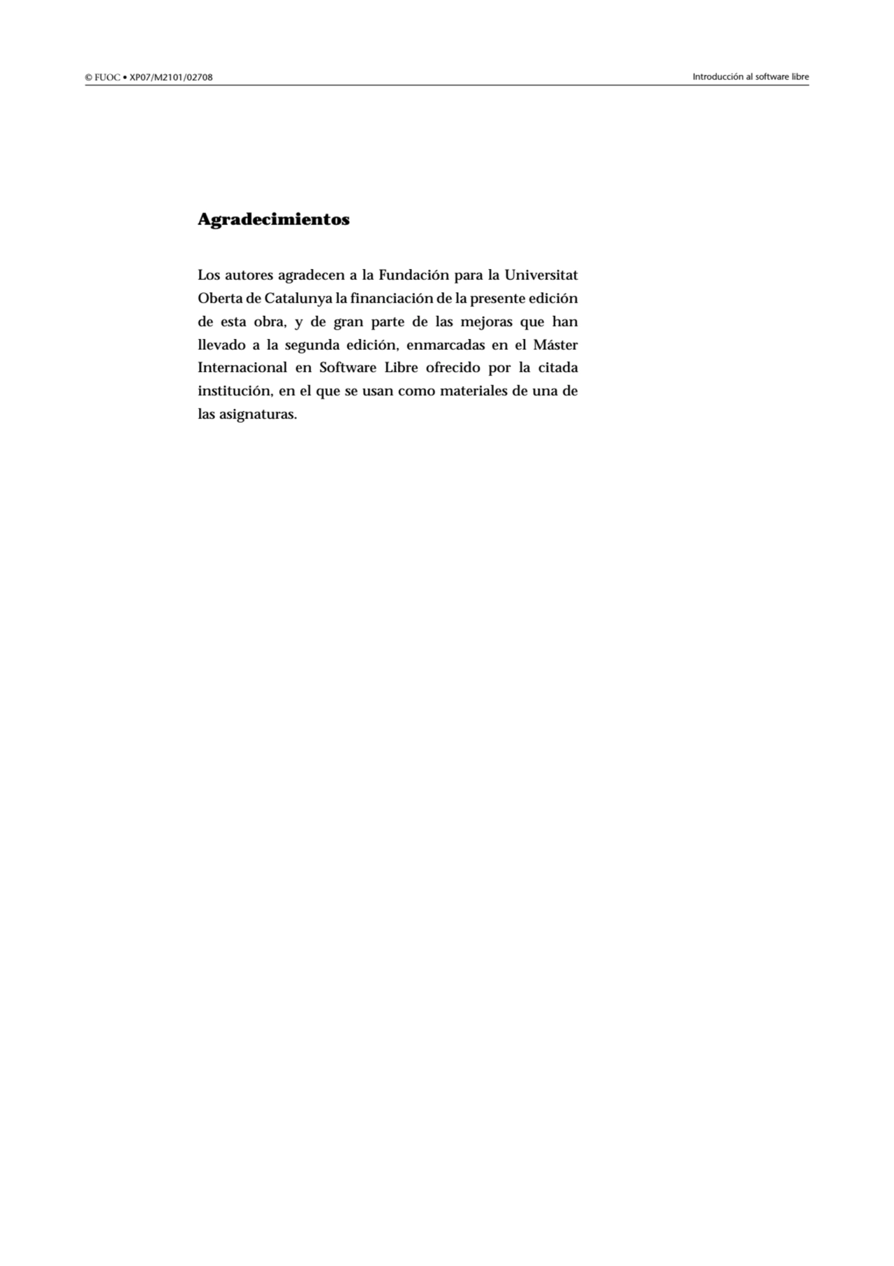 © FUOC • XP07/M2101/02708 Introducción al software libre
Agradecimientos 
Los autores agradecen a…