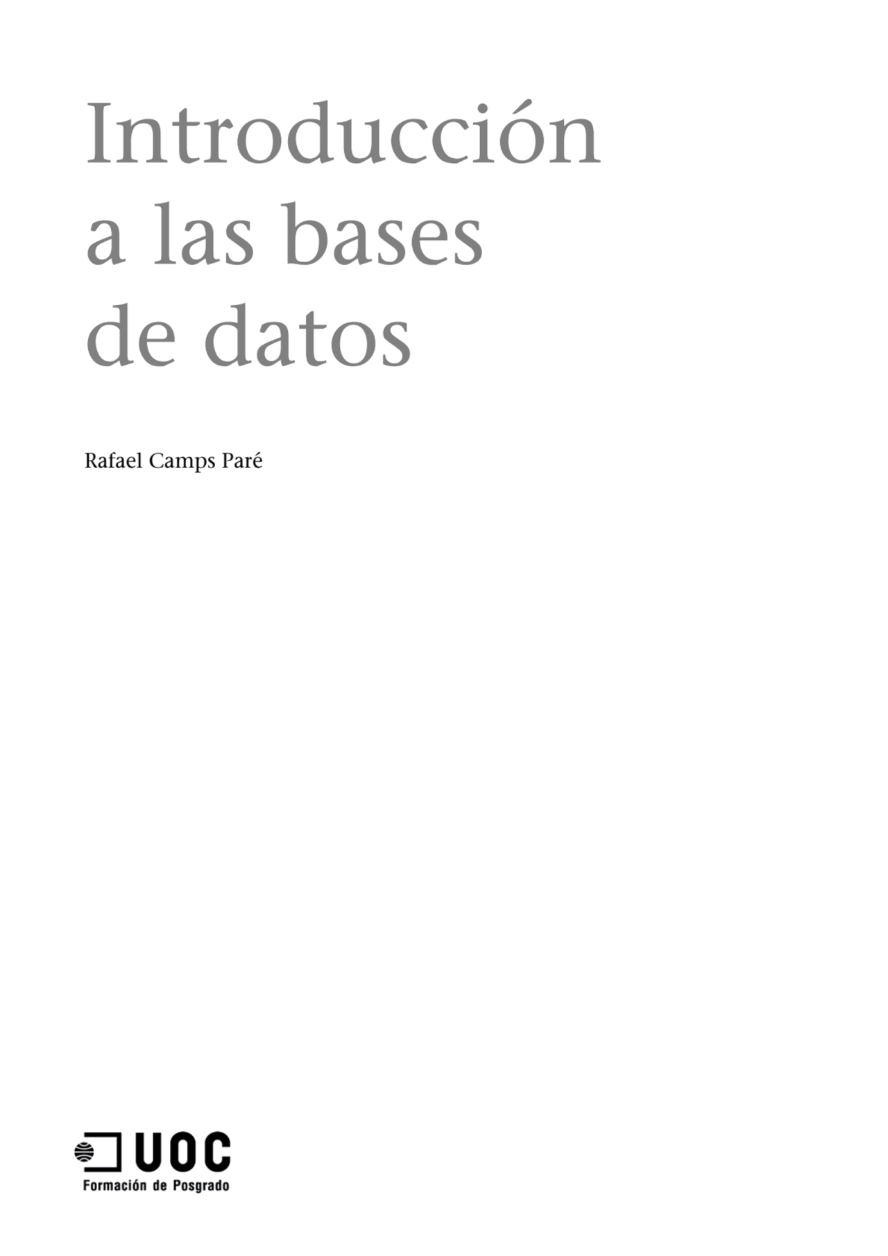 Introducción 
a las bases
de datos
Rafael Camps Paré