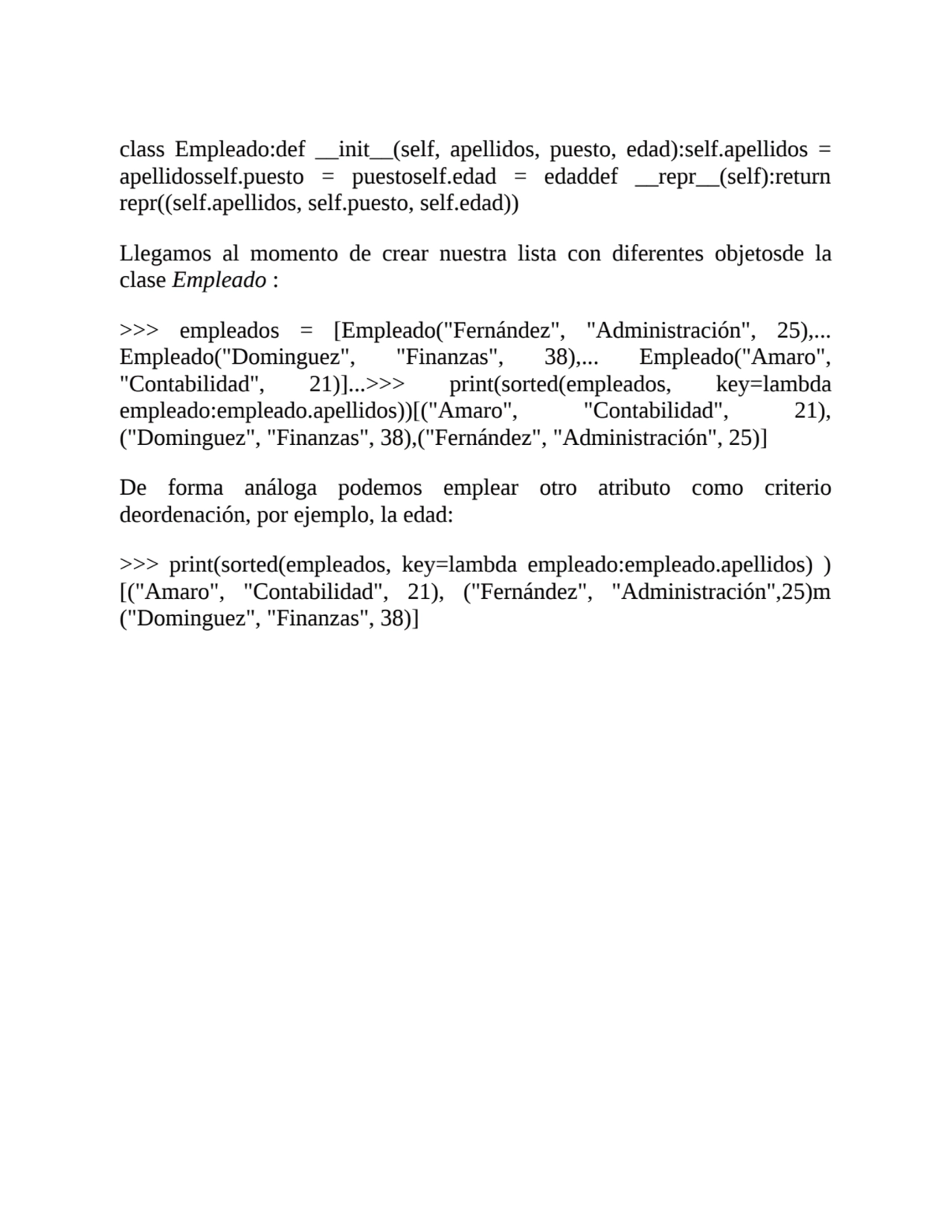 class Empleado:def __init__(self, apellidos, puesto, edad):self.apellidos =
apellidosself.puesto =…