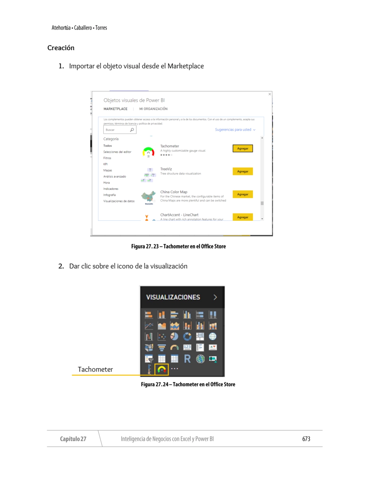 Creación
1. Importar el objeto visual desde el Marketplace
2. Dar clic sobre el icono de la visua…