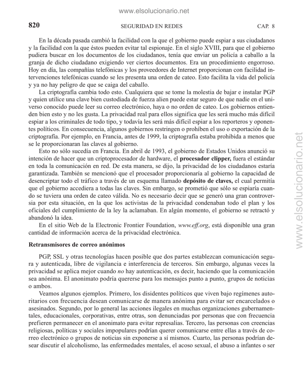 SEGURIDAD EN REDES
En la década pasada cambió la facilidad con la que el gobierno puede espiar a s…