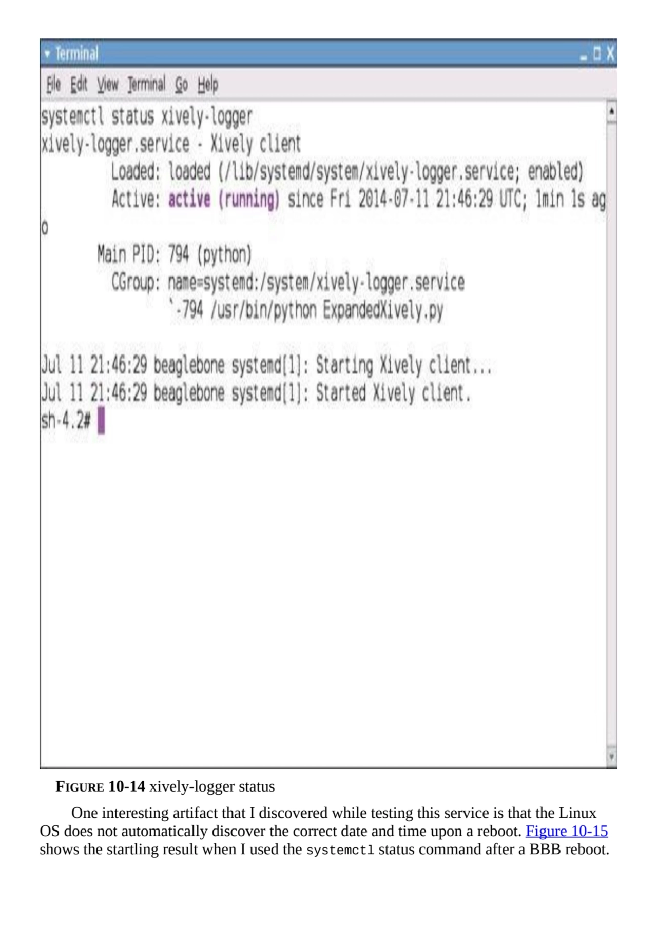 FIGURE 10-14 xively-logger status
One interesting artifact that I discovered while testing this se…