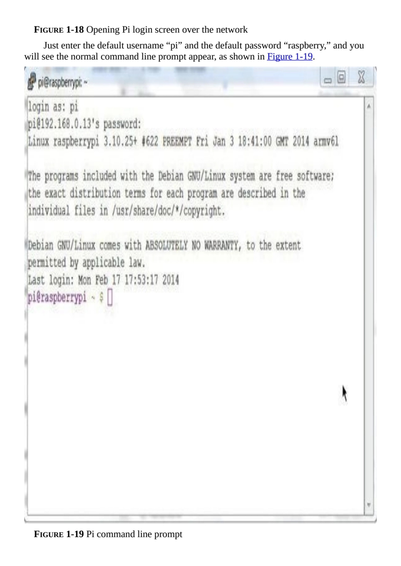 FIGURE 1-18 Opening Pi login screen over the network
Just enter the default username “pi” and the …