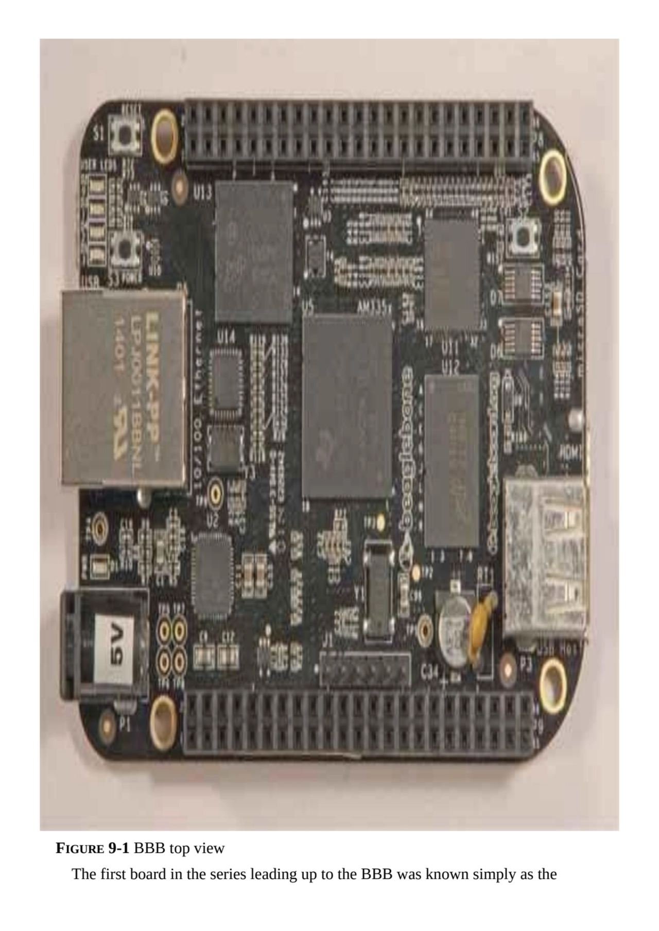 FIGURE 9-1 BBB top view
The first board in the series leading up to the BBB was known simply as the