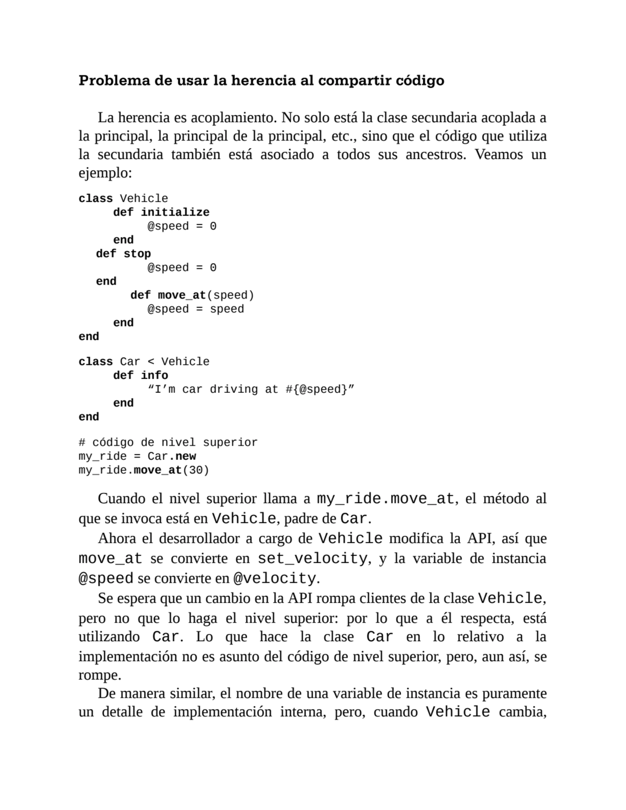 Problema de usar la herencia al compartir código
La herencia es acoplamiento. No solo está la clas…