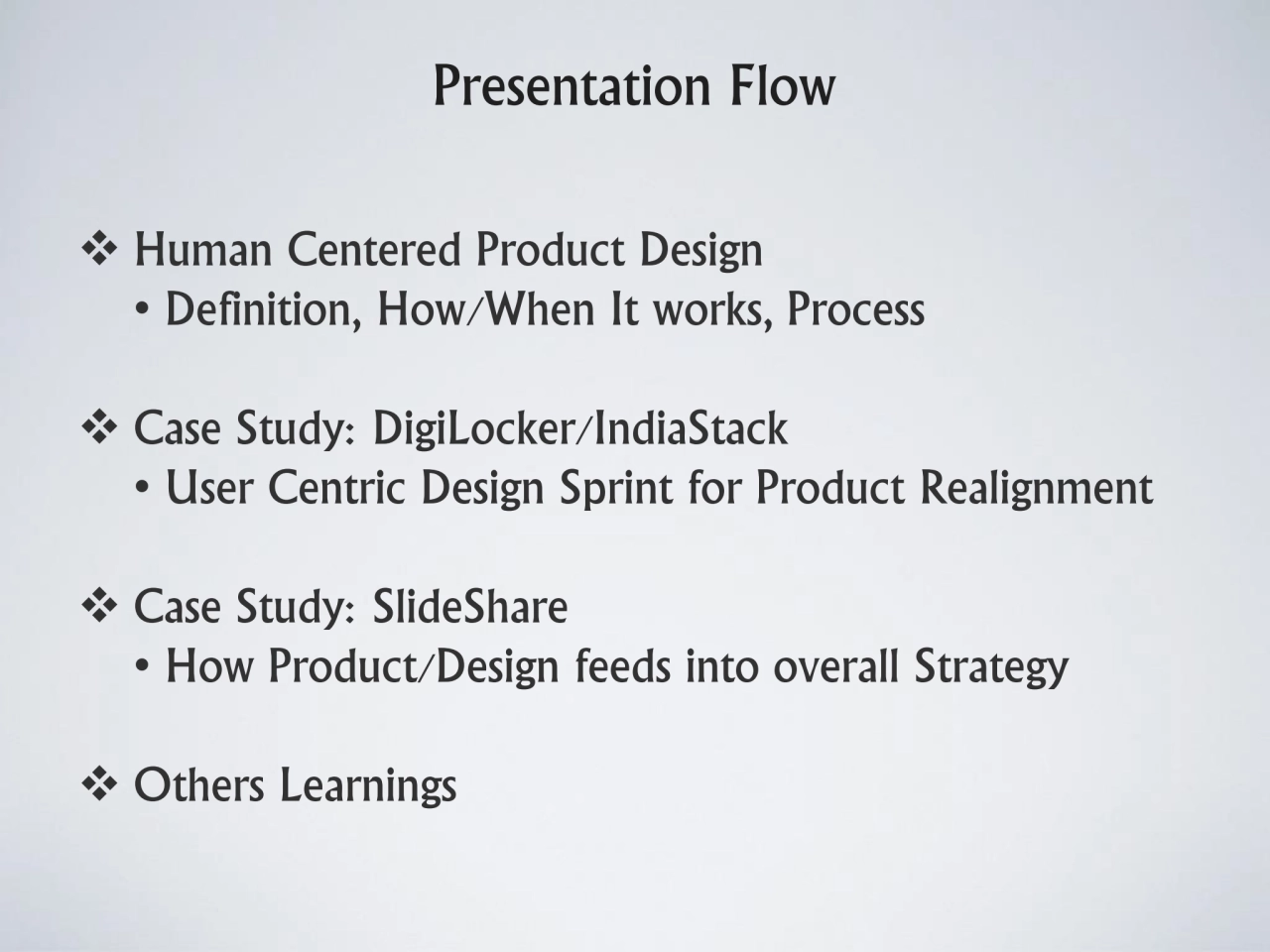 Presentation Flow
❖ Human Centered Product Design
• Definition, How/When It works, Process 
❖ Ca…