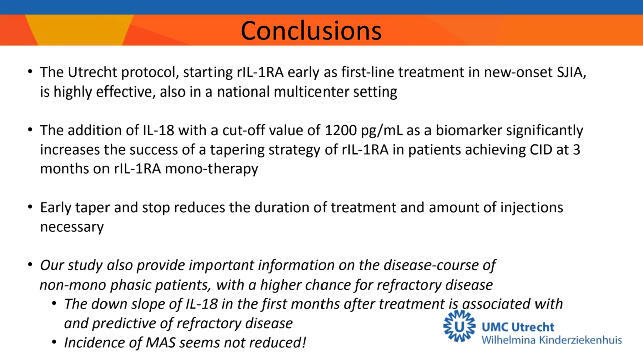 Conclusions
• The Utrecht protocol, starting rIL-1RA early as first-line treatment in new-onset SJ…