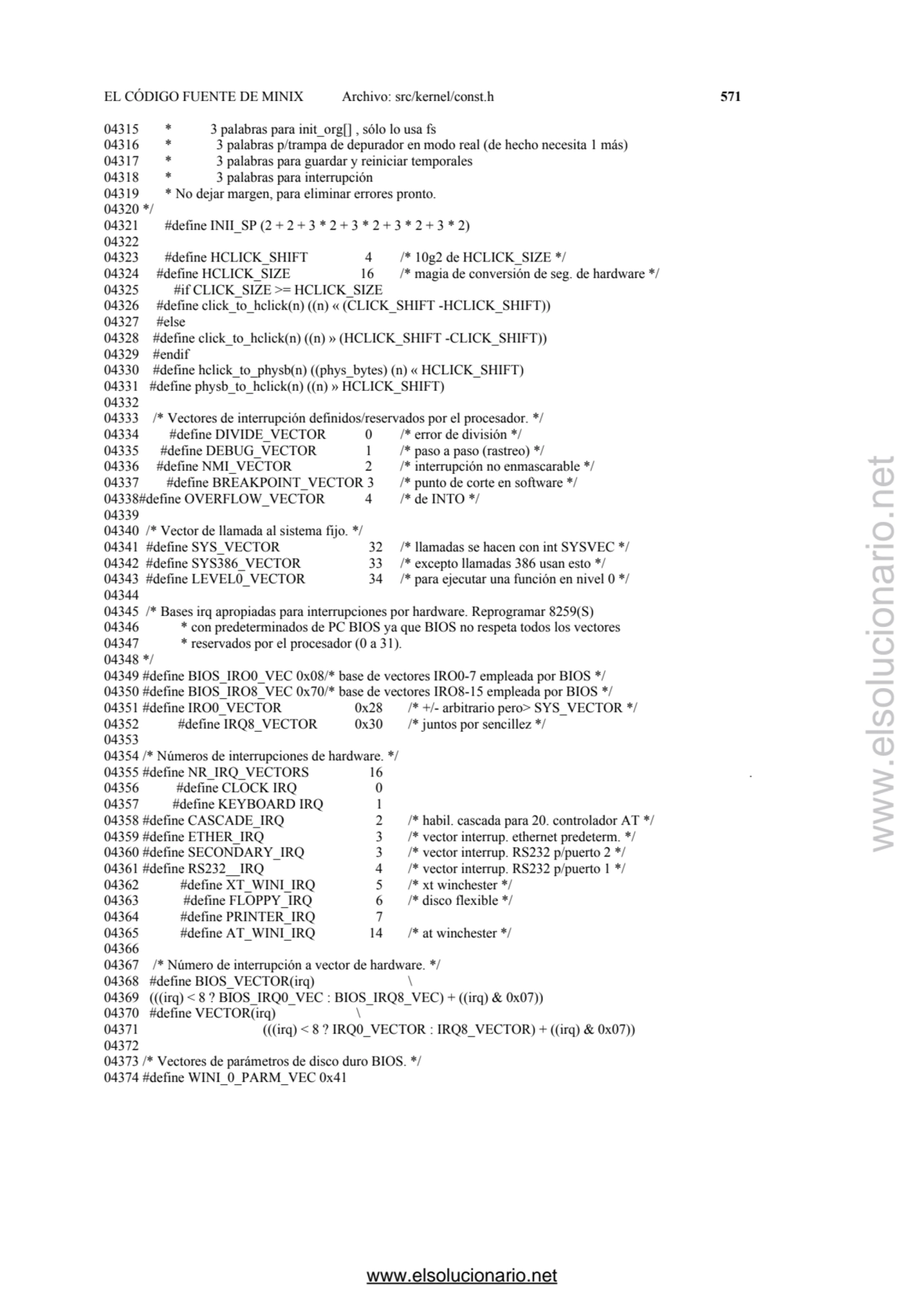 EL CÓDIGO FUENTE DE MINIX Archivo: src/kernel/const.h 571 
04315 * 3 palabras para init_org[] , só…