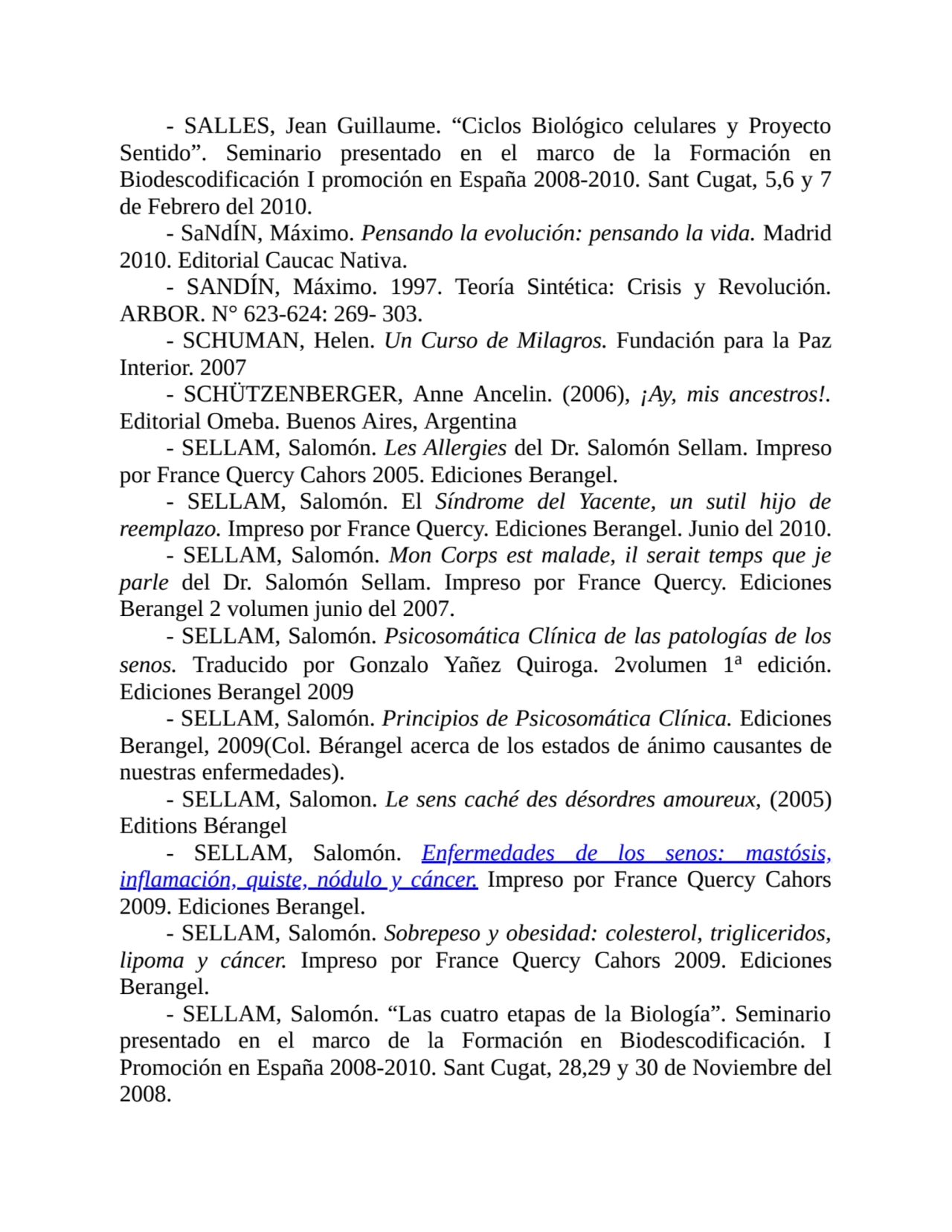 - SALLES, Jean Guillaume. “Ciclos Biológico celulares y Proyecto
Sentido”. Seminario presentado en…
