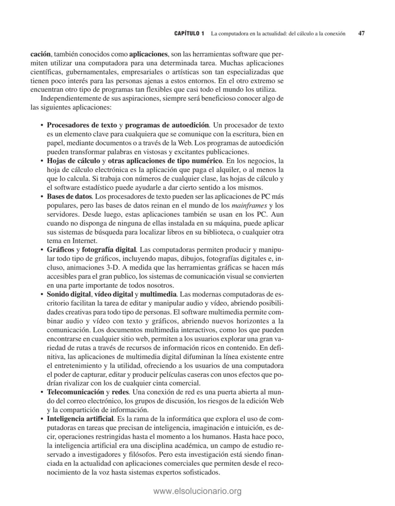 cación, también conocidos como aplicaciones, son las herramientas software que permiten utilizar u…