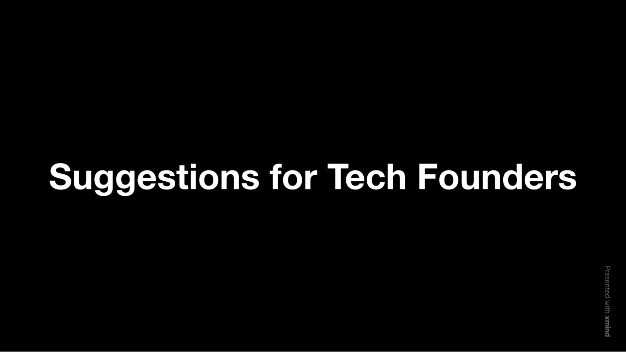 Suggestions for Tech Founders