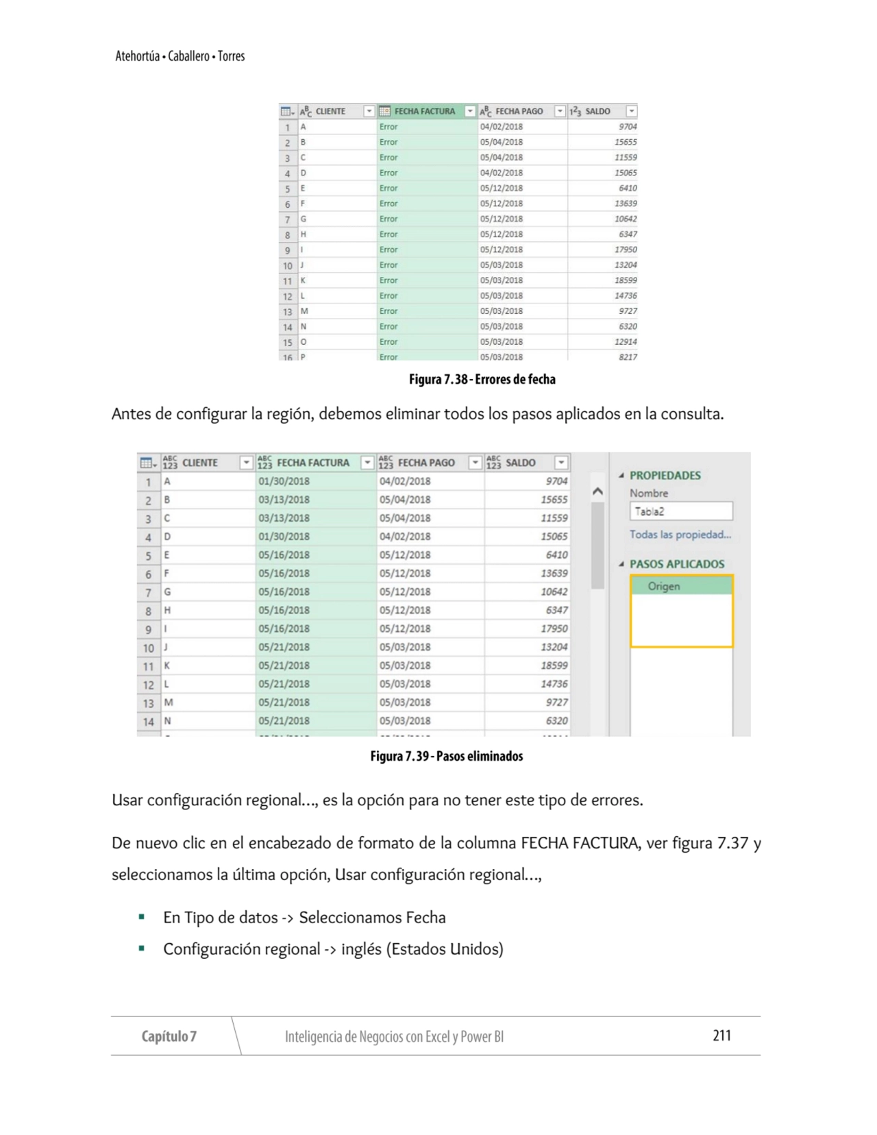 Antes de configurar la región, debemos eliminar todos los pasos aplicados en la consulta.
Usar con…