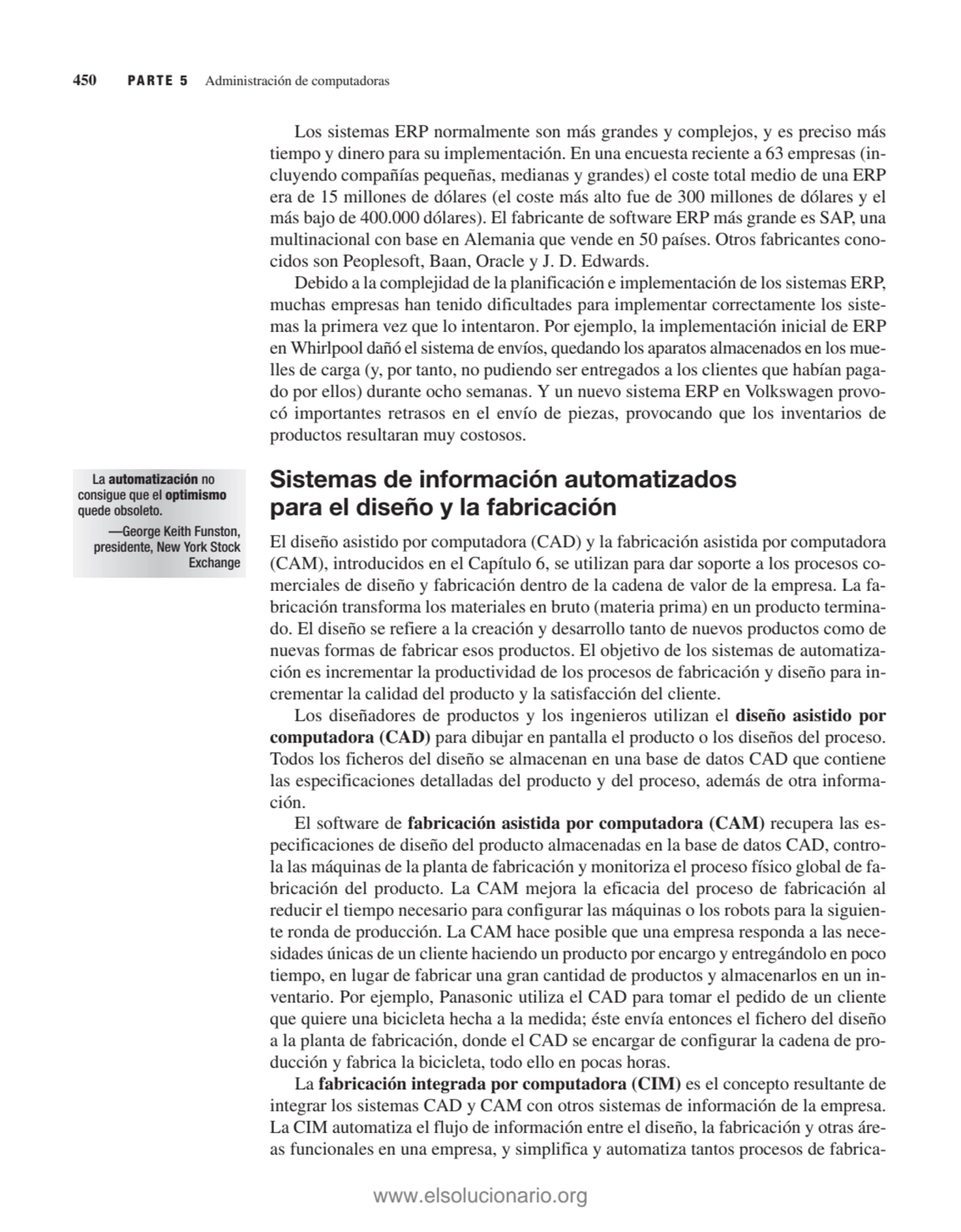 Los sistemas ERP normalmente son más grandes y complejos, y es preciso más
tiempo y dinero para su…