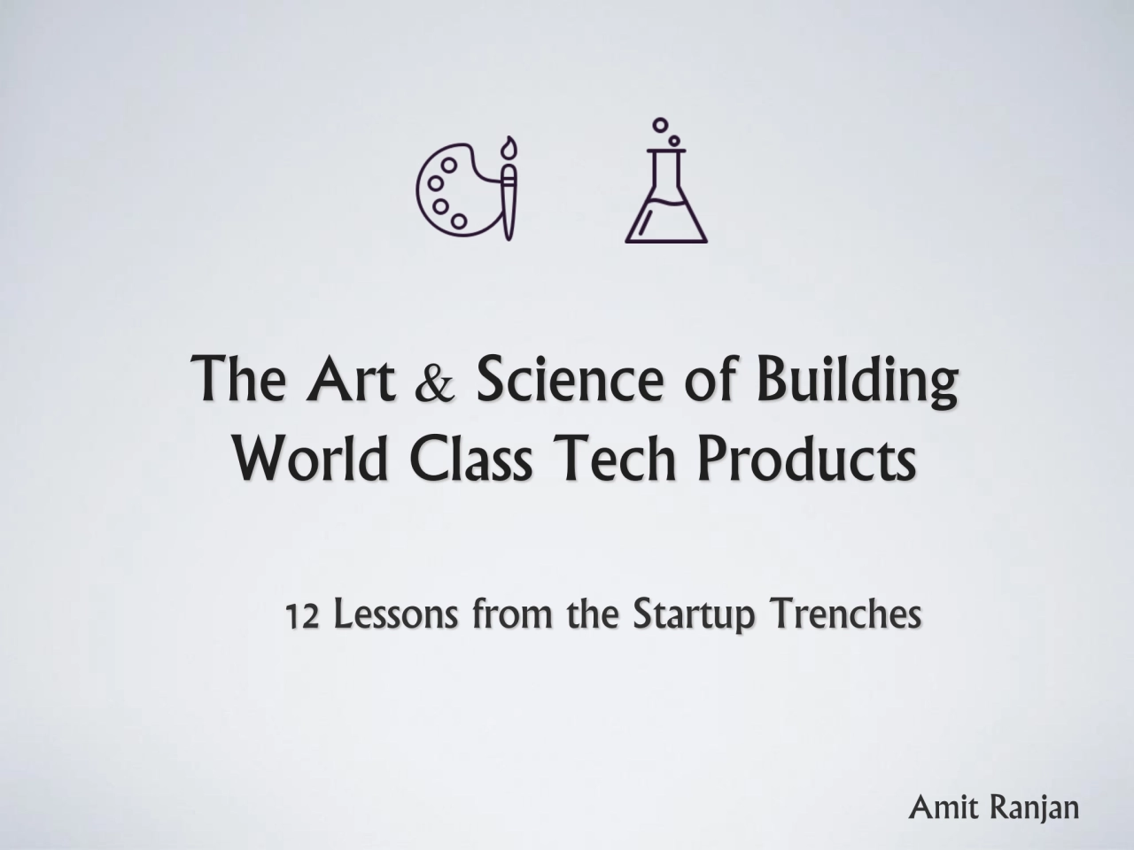 The Art & Science of Building World Class Technology Products