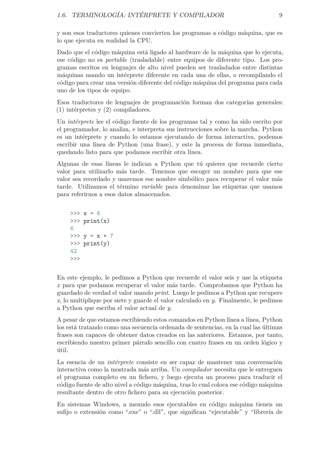 1.6. TERMINOLOGÍA: INTÉRPRETE Y COMPILADOR 9
y son esos traductores quienes convierten los program…