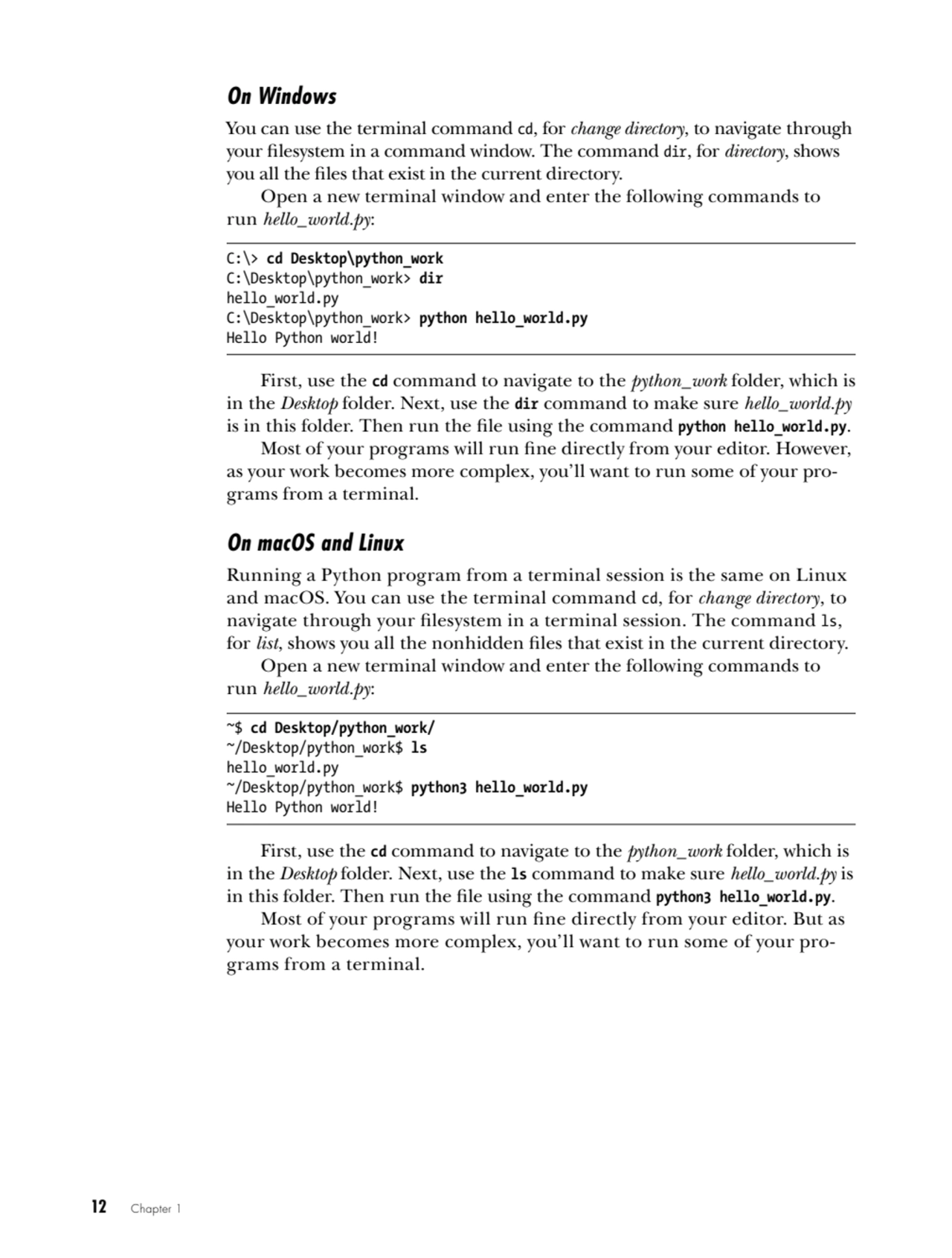 12   Chapter 1
On Windows
You can use the terminal command cd, for change directory, to navigate …