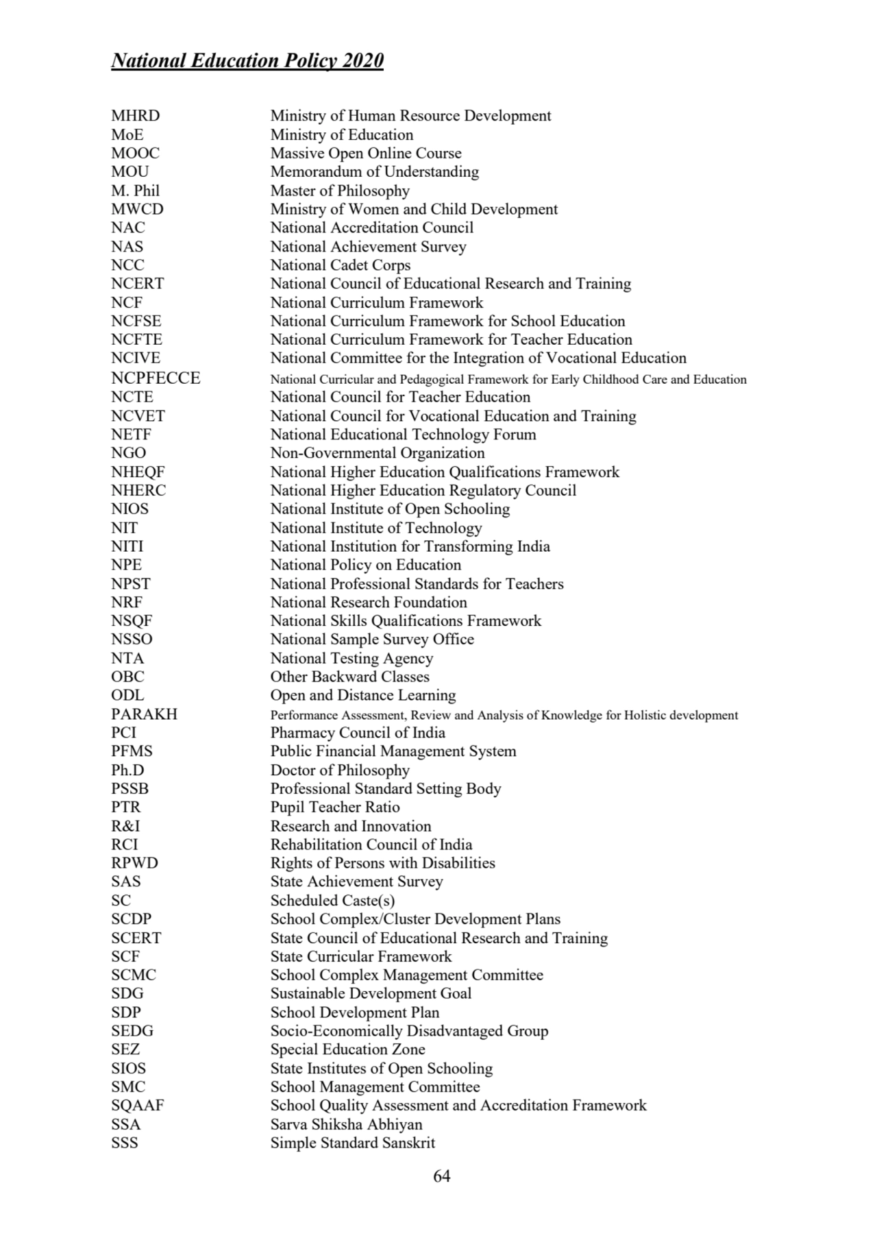 National Education Policy 2020
64
MHRD Ministry of Human Resource Development
MoE Ministry of Ed…