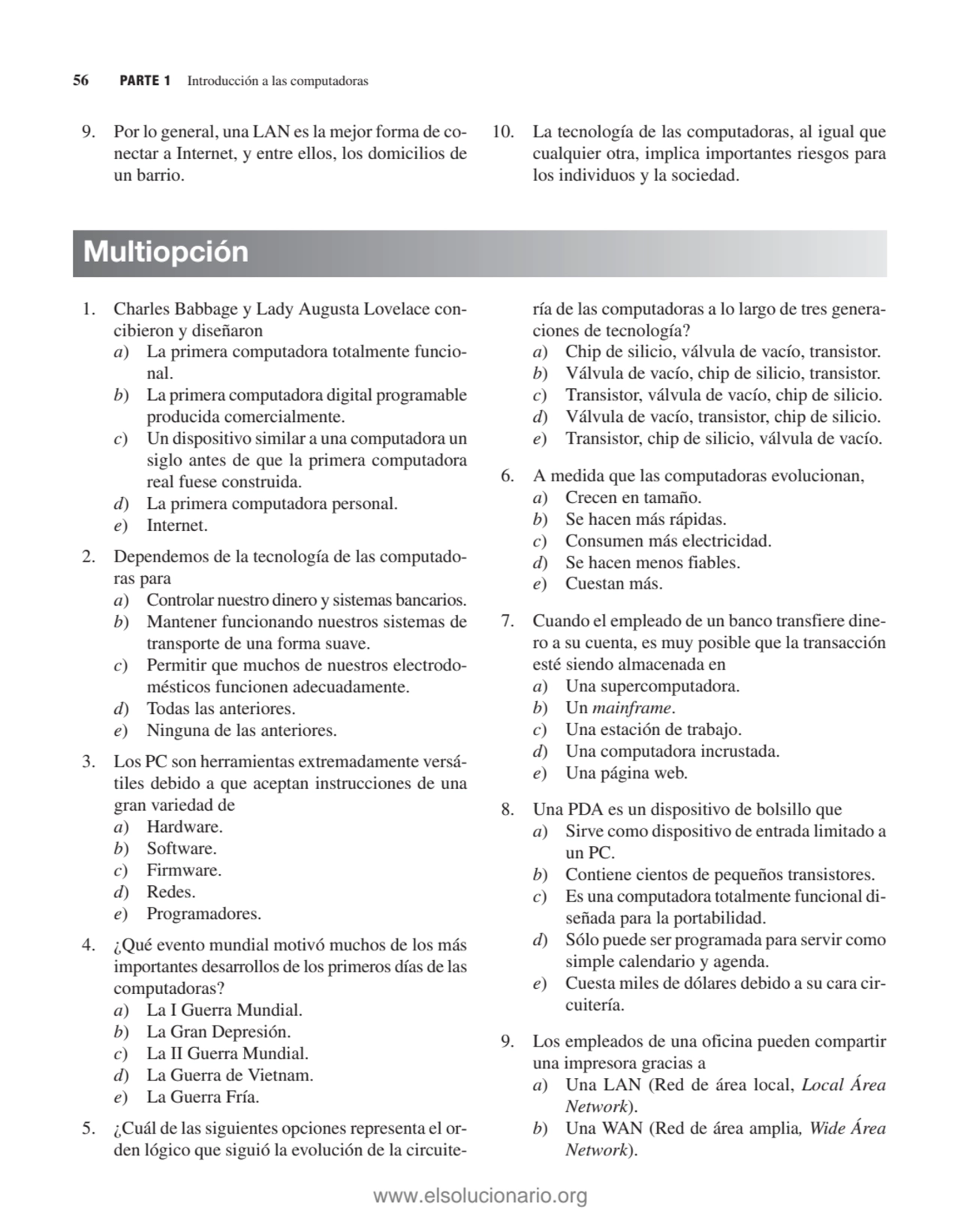 56 PARTE 1 Introducción a las computadoras
9. Por lo general, una LAN es la mejor forma de conect…