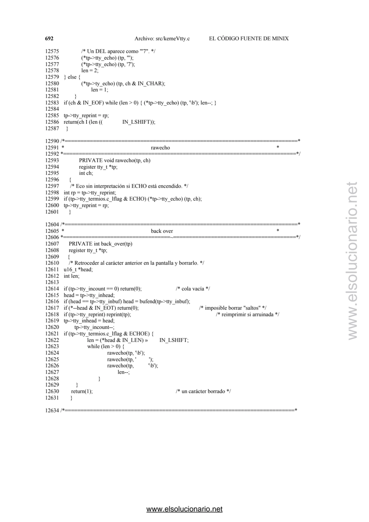 692 Archivo: src/kemeVtty.c EL CÓDIGO FUENTE DE MINIX 
12575 /* Un DEL aparece como "'7". */ 
125…