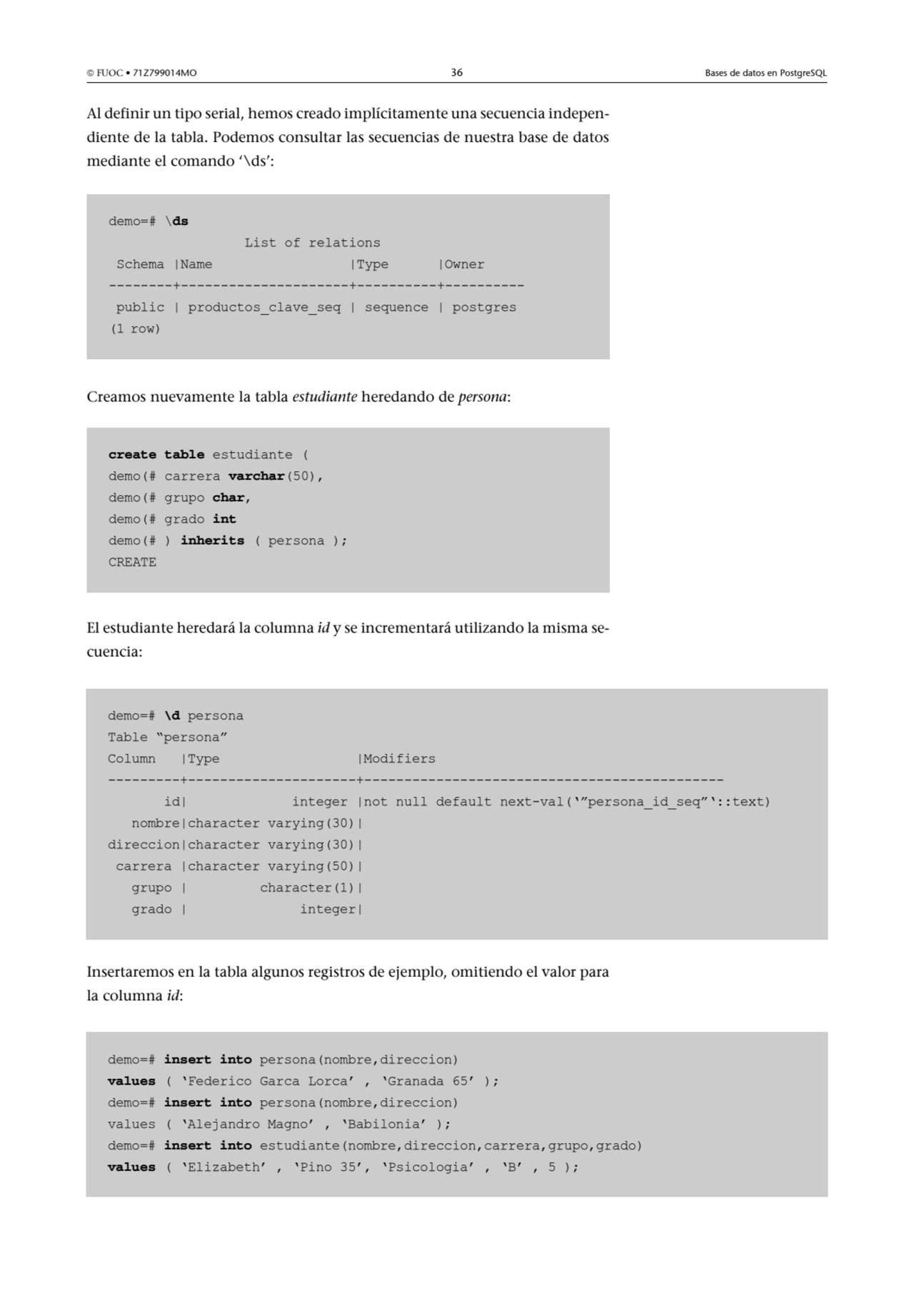  FUOC • 71Z799014MO 36 Bases de datos en PostgreSQL
Al definir un tipo serial, hemos creado implí…