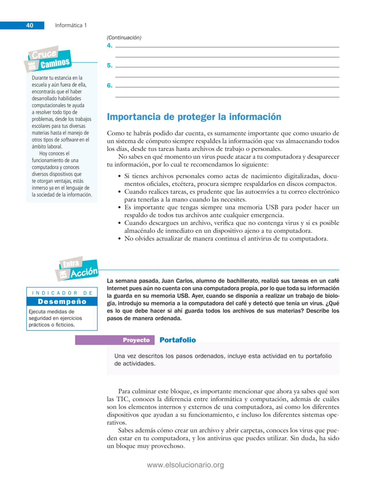 40 Informática 1
4. 
5. 
6. 
Importancia de proteger la información
Como te habrás podido dar …