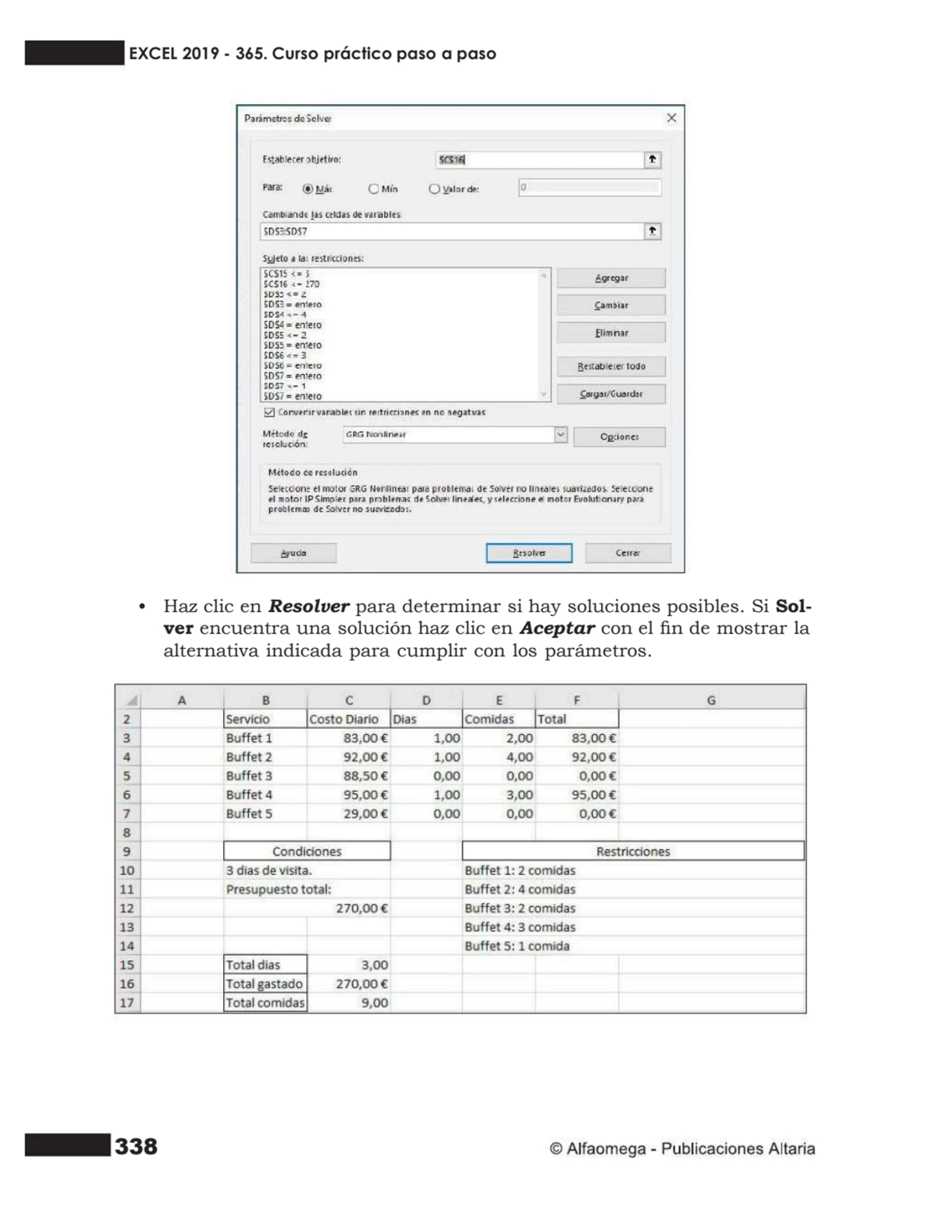 338
• Haz clic en Resolver para determinar si hay soluciones posibles. Si Sol- ver encuentra una s…