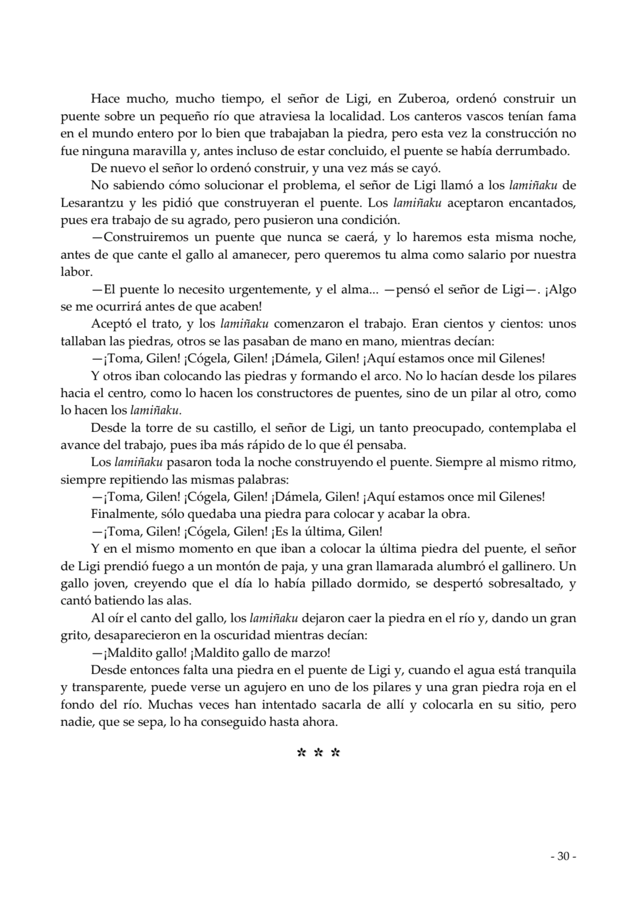  
Hace mucho, mucho tiempo, el señor de Ligi, en Zuberoa, ordenó construir un
puente sobre un peq…