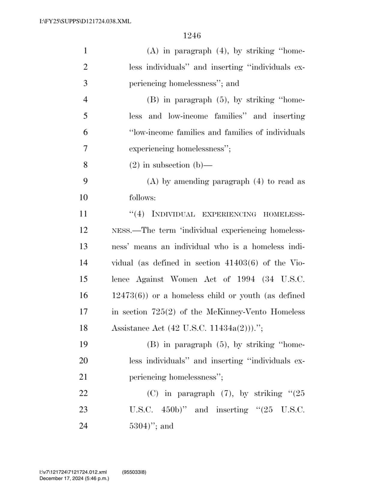 1246 
1 (A) in paragraph (4), by striking ‘‘home2 less individuals’’ and inserting ‘‘individuals …