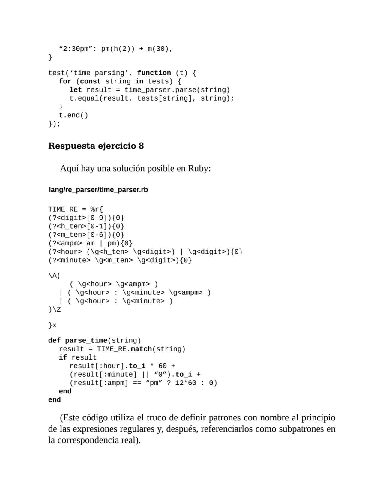 “2:30pm”: pm(h(2)) + m(30),
}
test(‘time parsing’, function (t) {
for (const string in tests) {
…