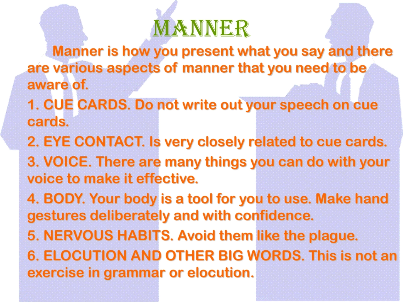 Manner
Manner is how you present what you say and there 
are various aspects of manner that you n…