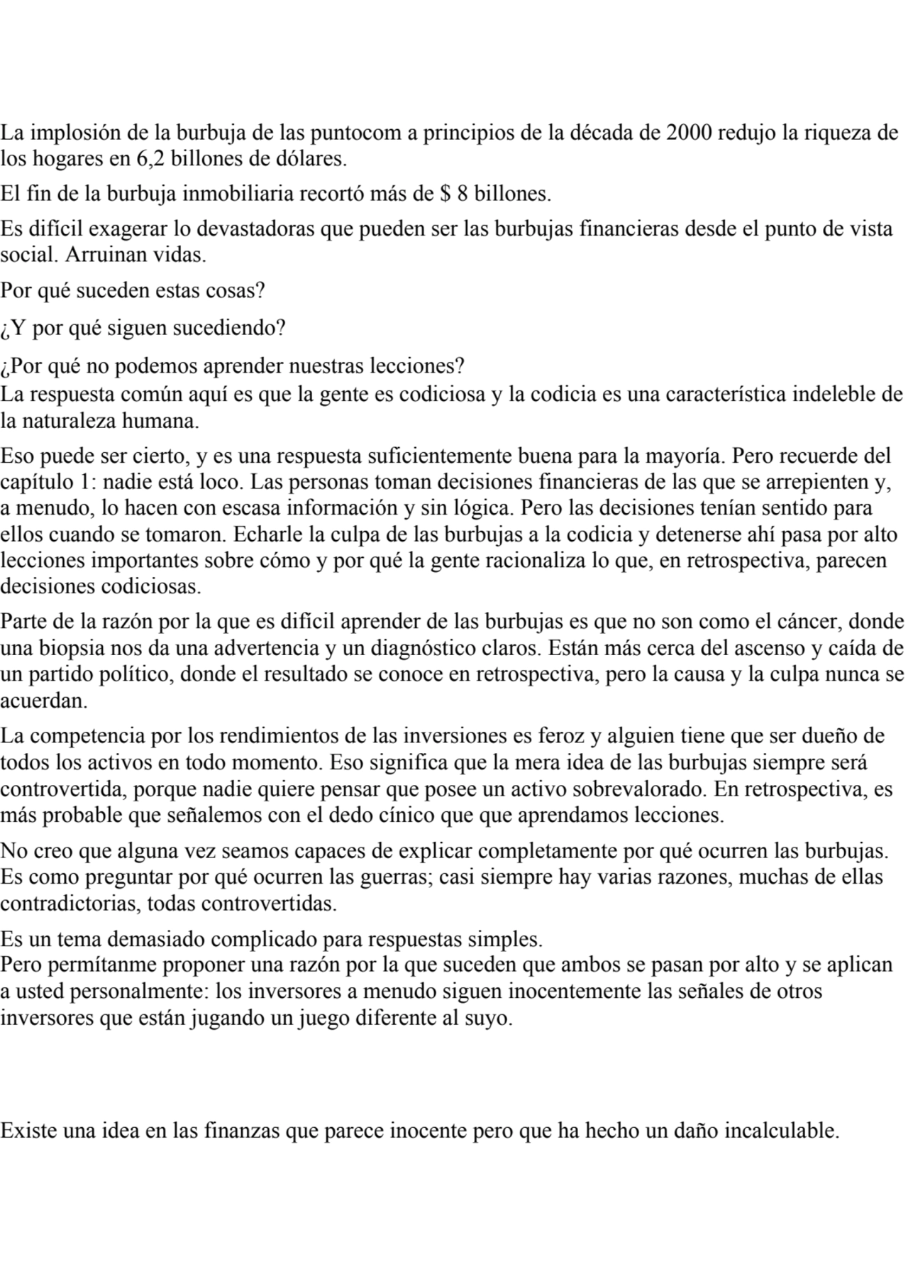 La implosión de la burbuja de las puntocom a principios de la década de 2000 redujo la riqueza de 
…