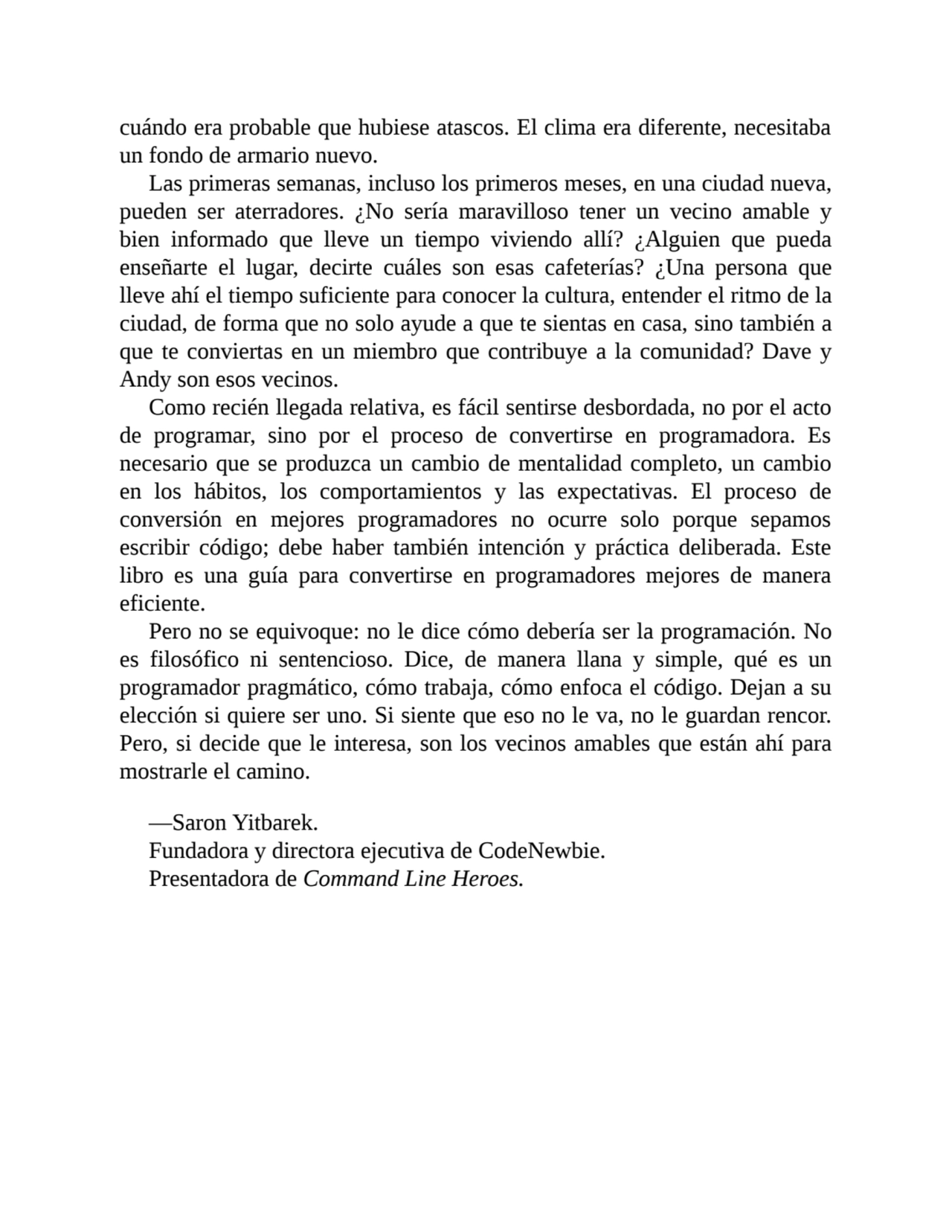 cuándo era probable que hubiese atascos. El clima era diferente, necesitaba
un fondo de armario nu…