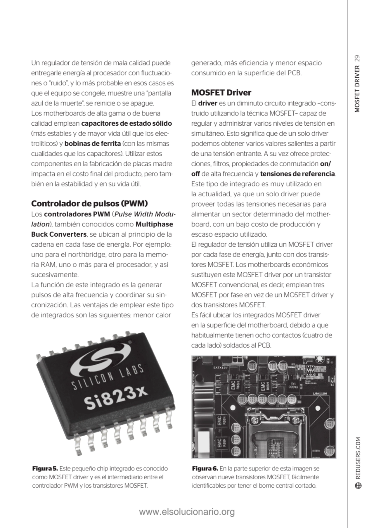 MOSFET DRIVER 29
Figura 5. Este pequeño chip integrado es conocido 
como MOSFET driver y es el in…