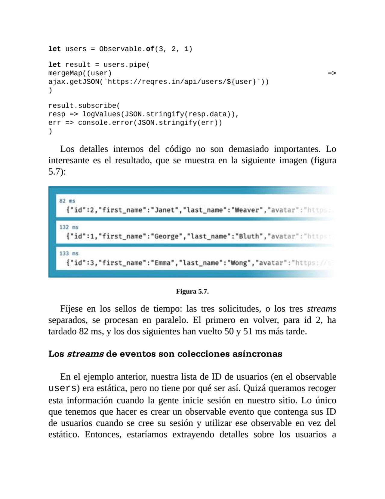 let users = Observable.of(3, 2, 1)
let result = users.pipe(
mergeMap((user) =>
ajax.getJSON(`htt…