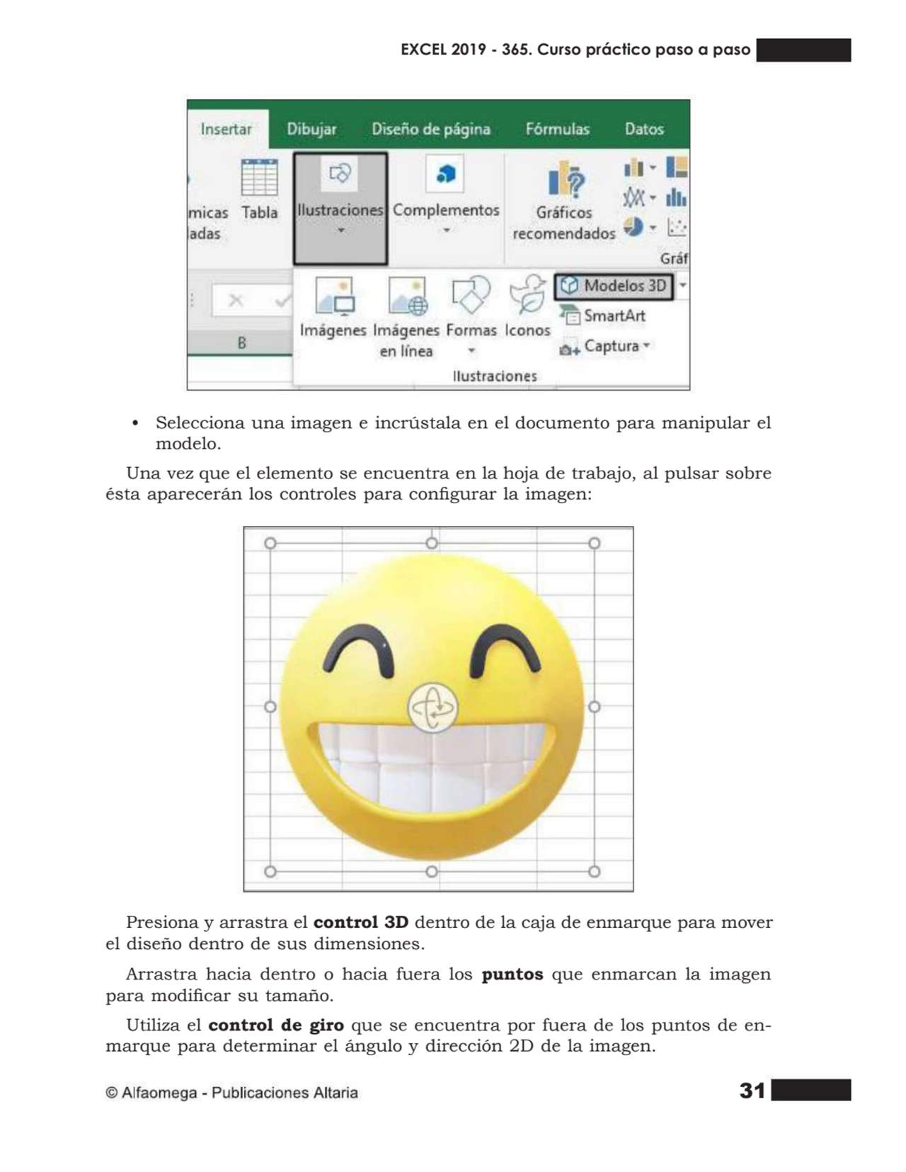 31
• Selecciona una imagen e incrústala en el documento para manipular el
modelo. Una vez que el …