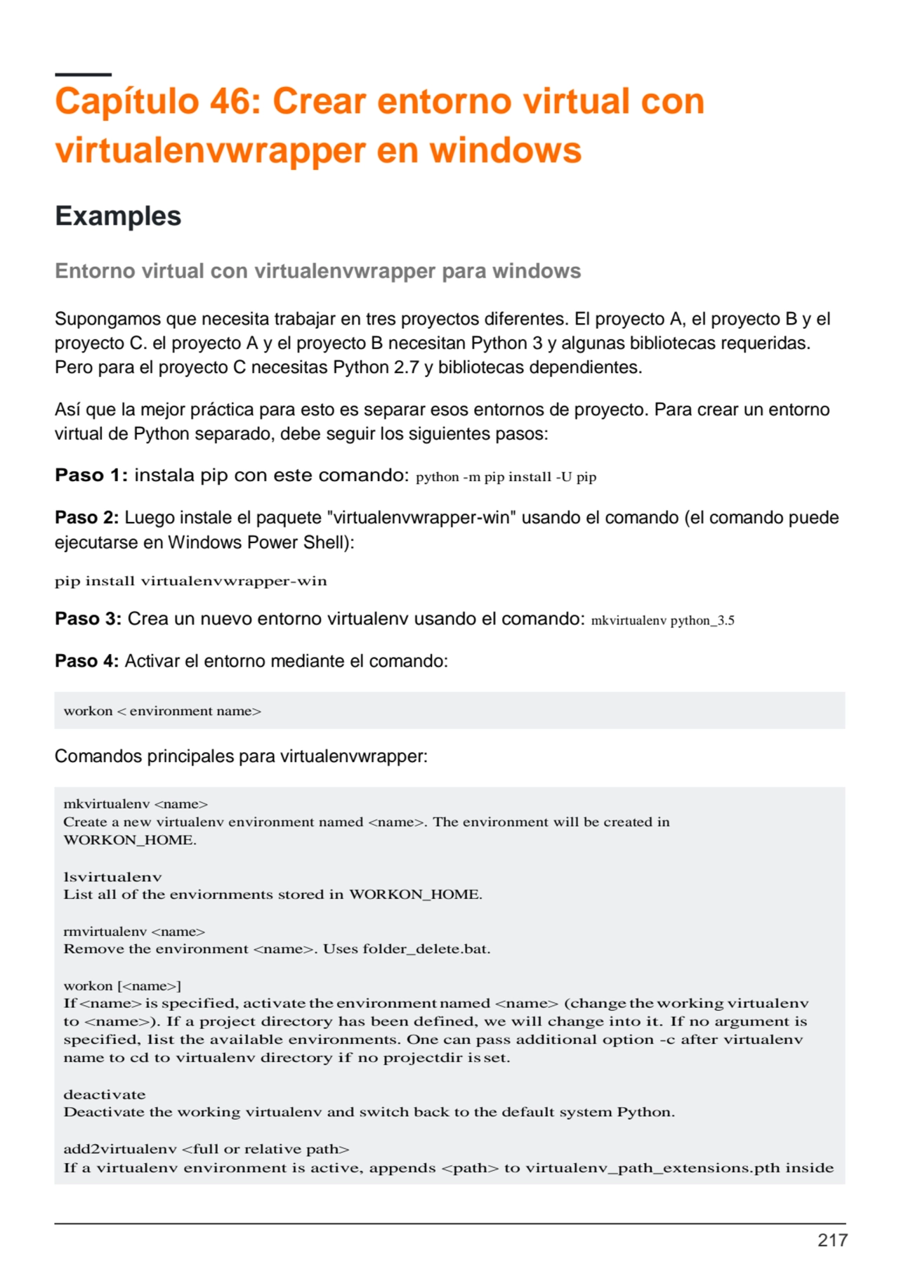 217
workon < environment name>
mkvirtualenv <name>
Create a new virtualenv environment named <na…