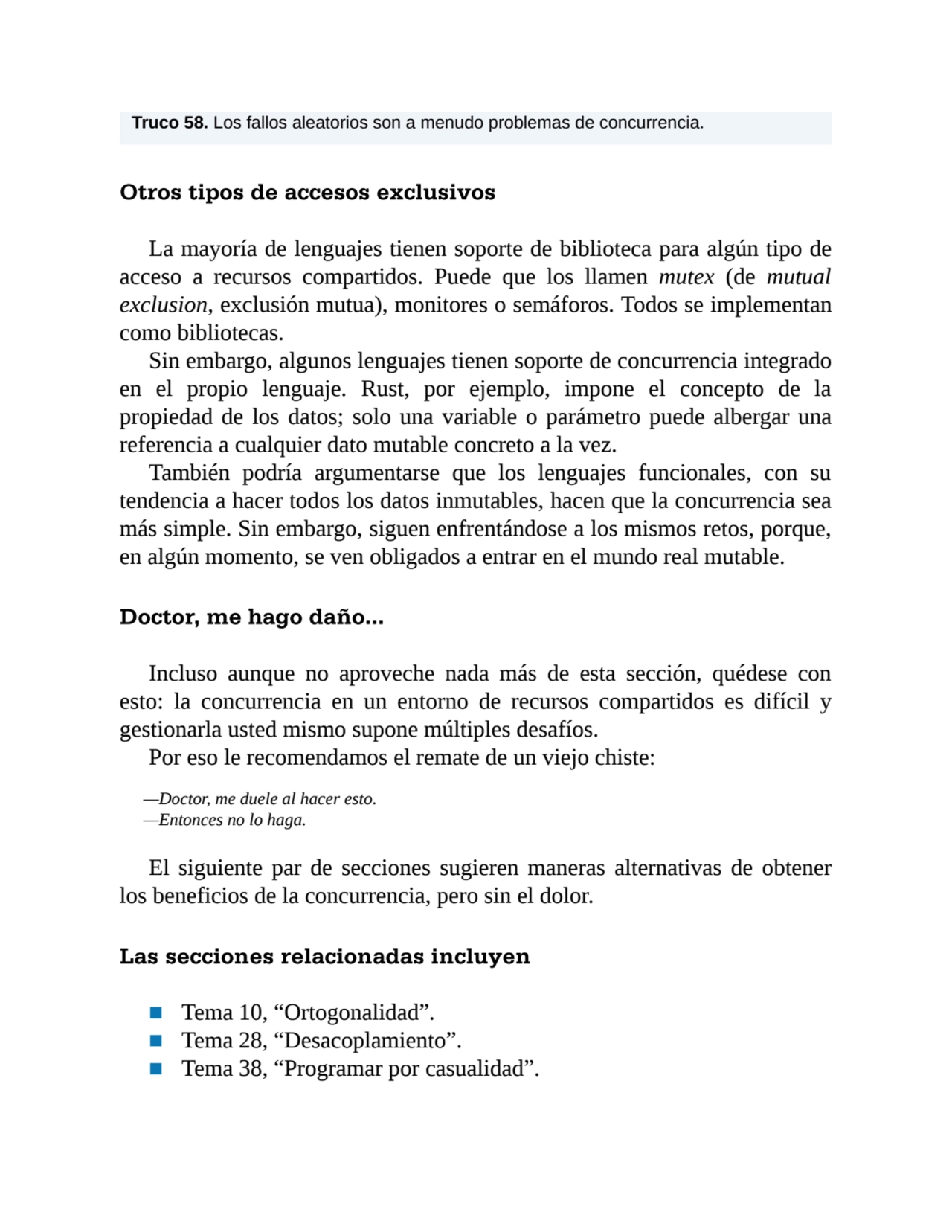 Truco 58. Los fallos aleatorios son a menudo problemas de concurrencia.
Otros tipos de accesos exc…