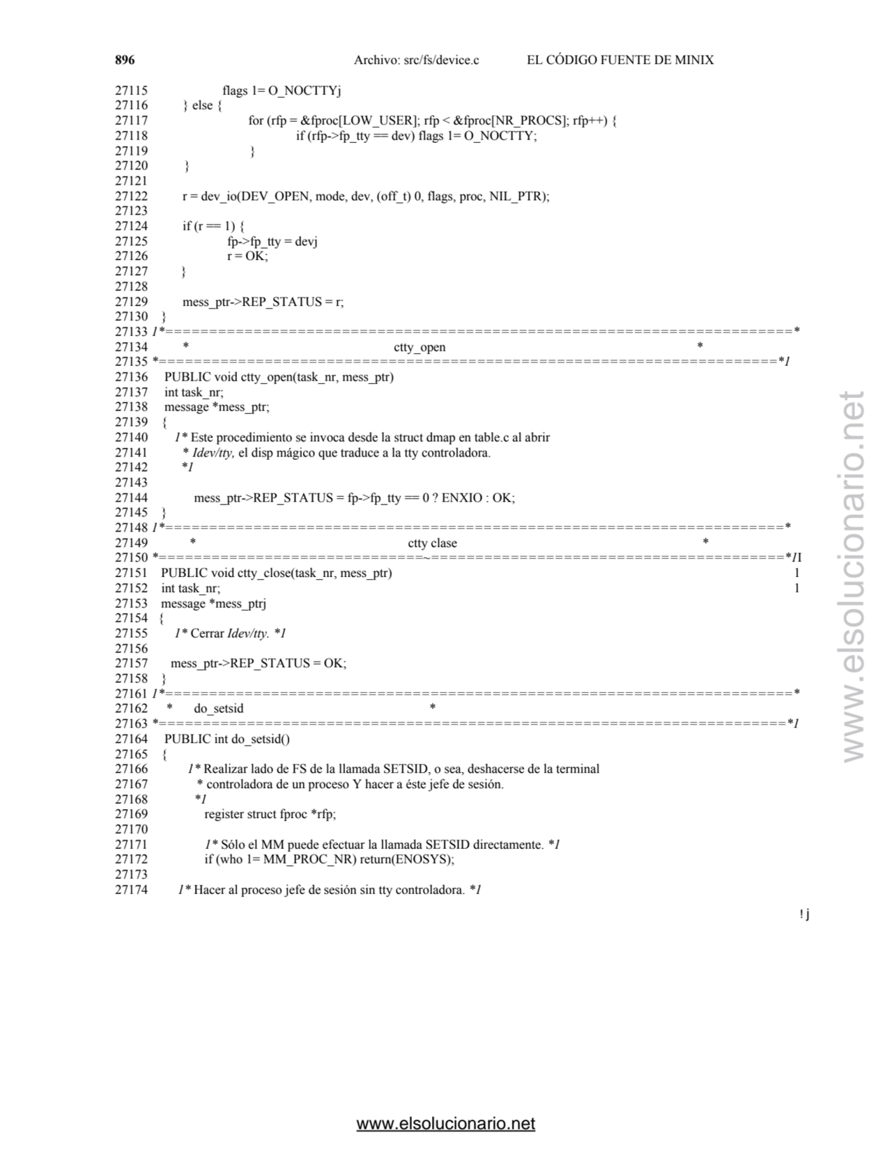 896 Archivo: src/fs/device.c EL CÓDIGO FUENTE DE MINIX 
27115 flags 1= O_NOCTTYj 
27116 } else { …