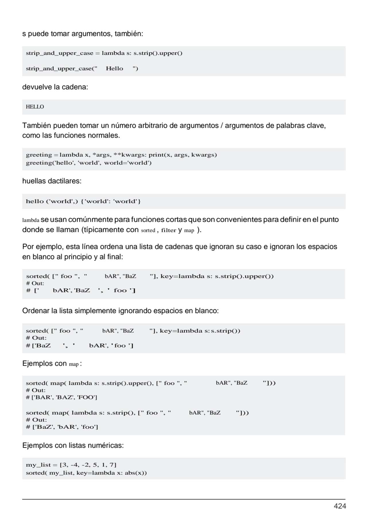 424
strip_and_upper_case = lambda s: s.strip().upper()
strip_and_upper_case(" Hello ")
HELLO
gr…