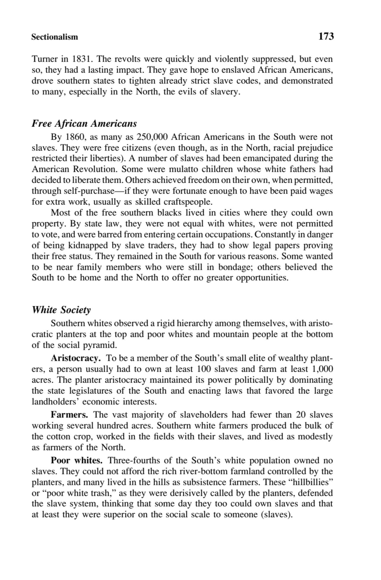 Sectionalism 173
Turner in 1831. The revolts were quickly and violently suppressed, but even
so, …